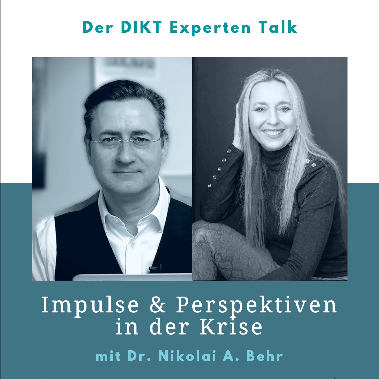 Impulse & Perspektiven in der Krise - DIKT Experten-Talk mit Dr. Nikolai A. Behr