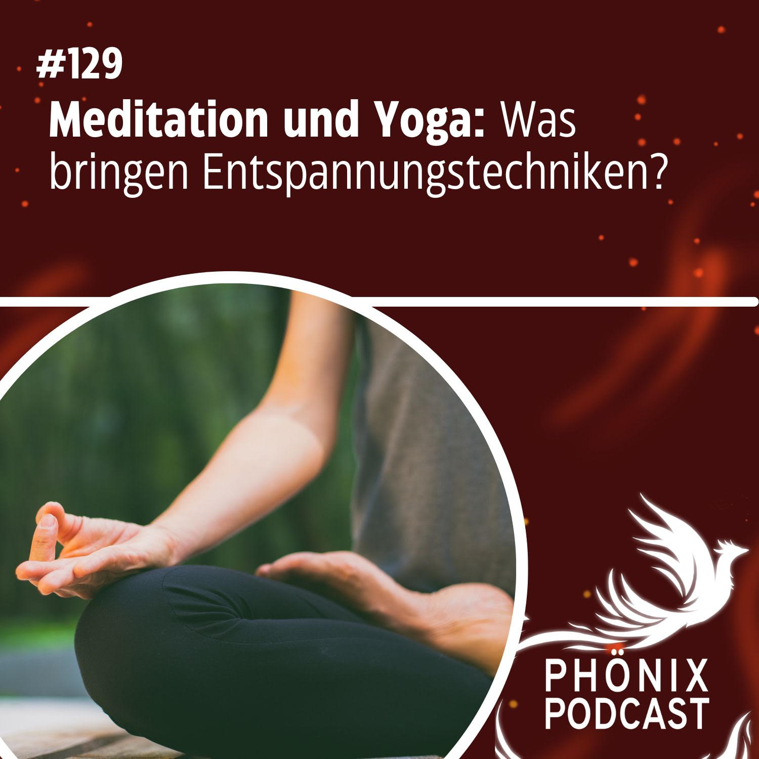 Meditation und Yoga: Was bringen Entspannungstechniken? #129 - podcast episode cover