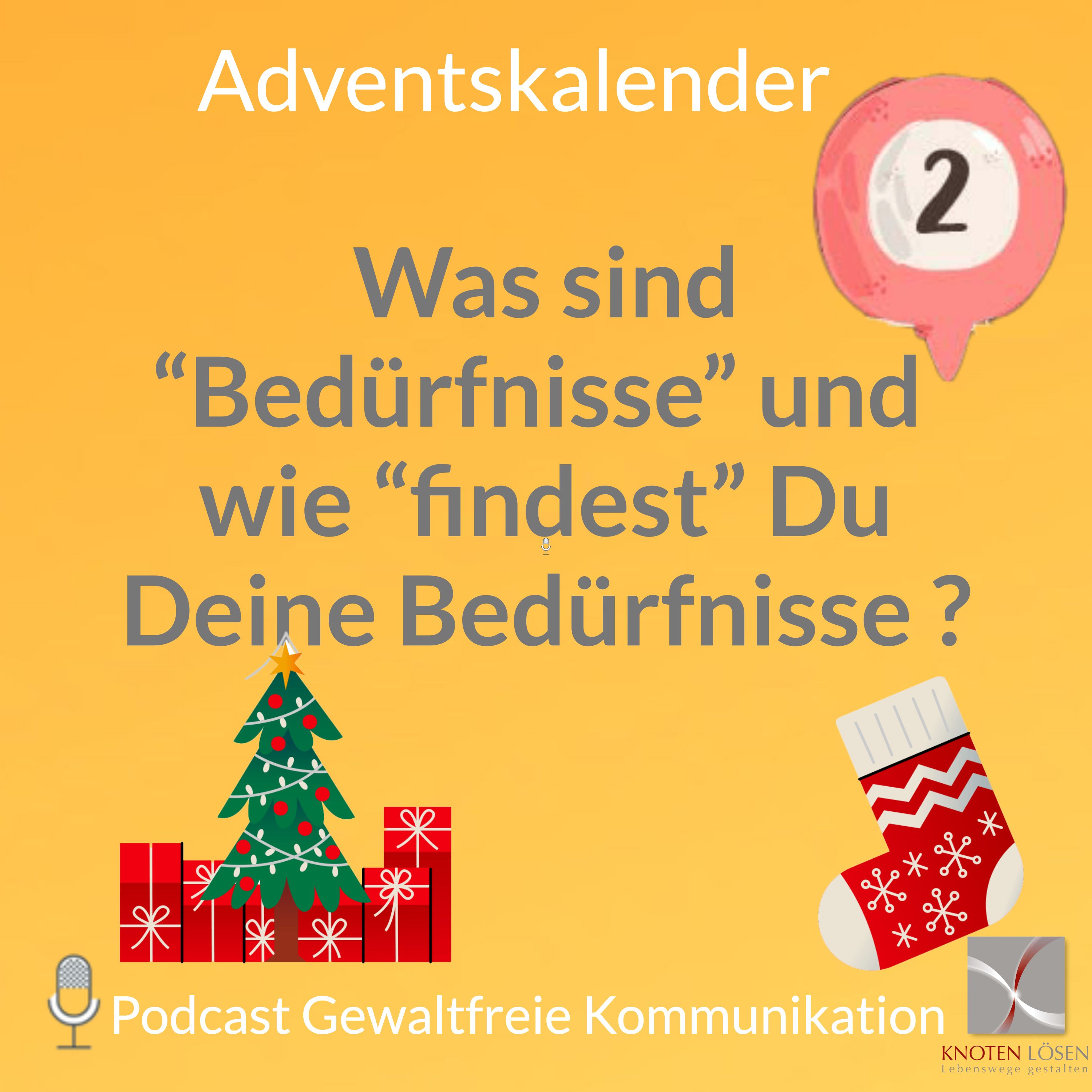 2. Was sind “Bedürfnisse” und  wie “findest” Du Deine Bedürfnisse ?