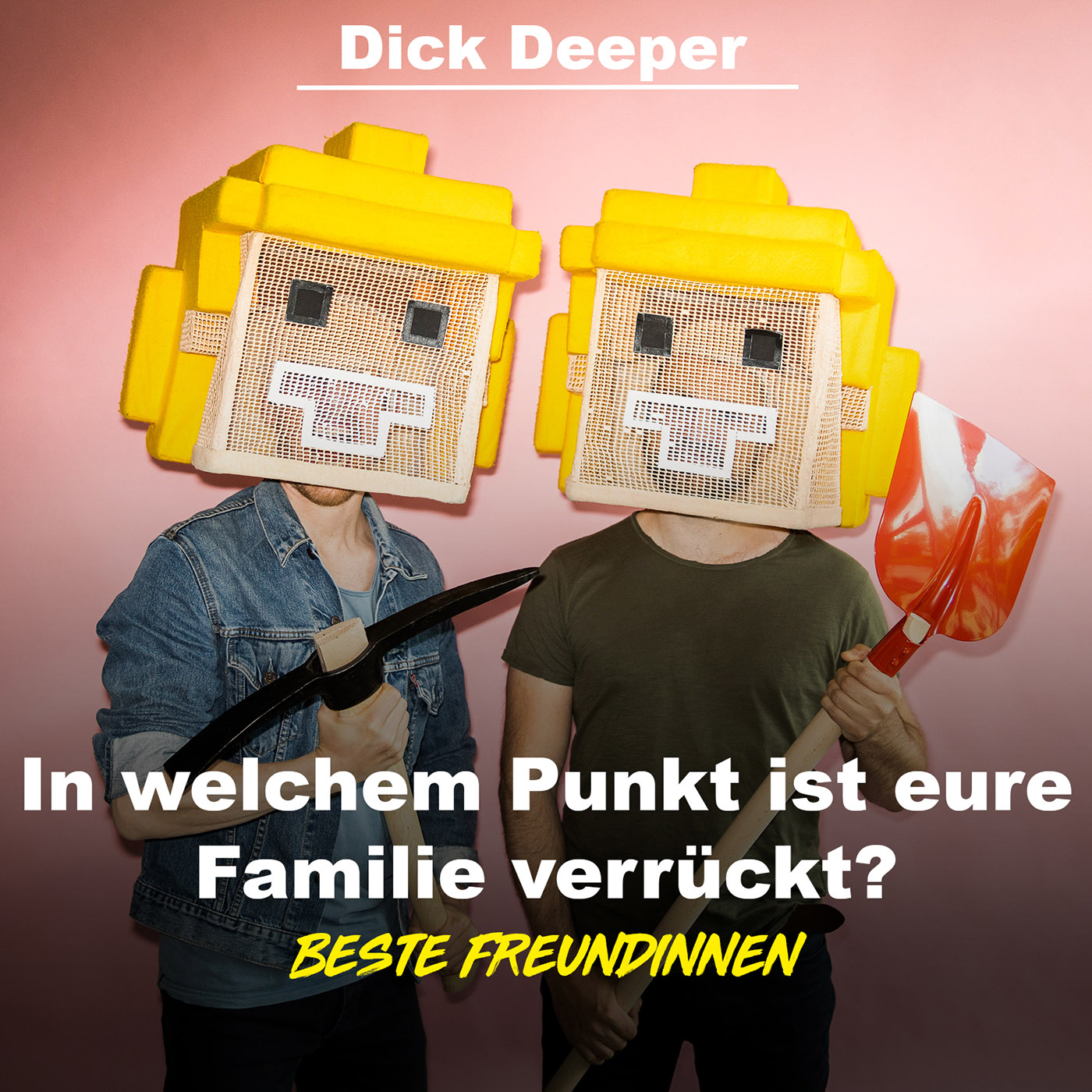 DICK DEEPER - In welchem Punkt ist eure Familie verrückt?