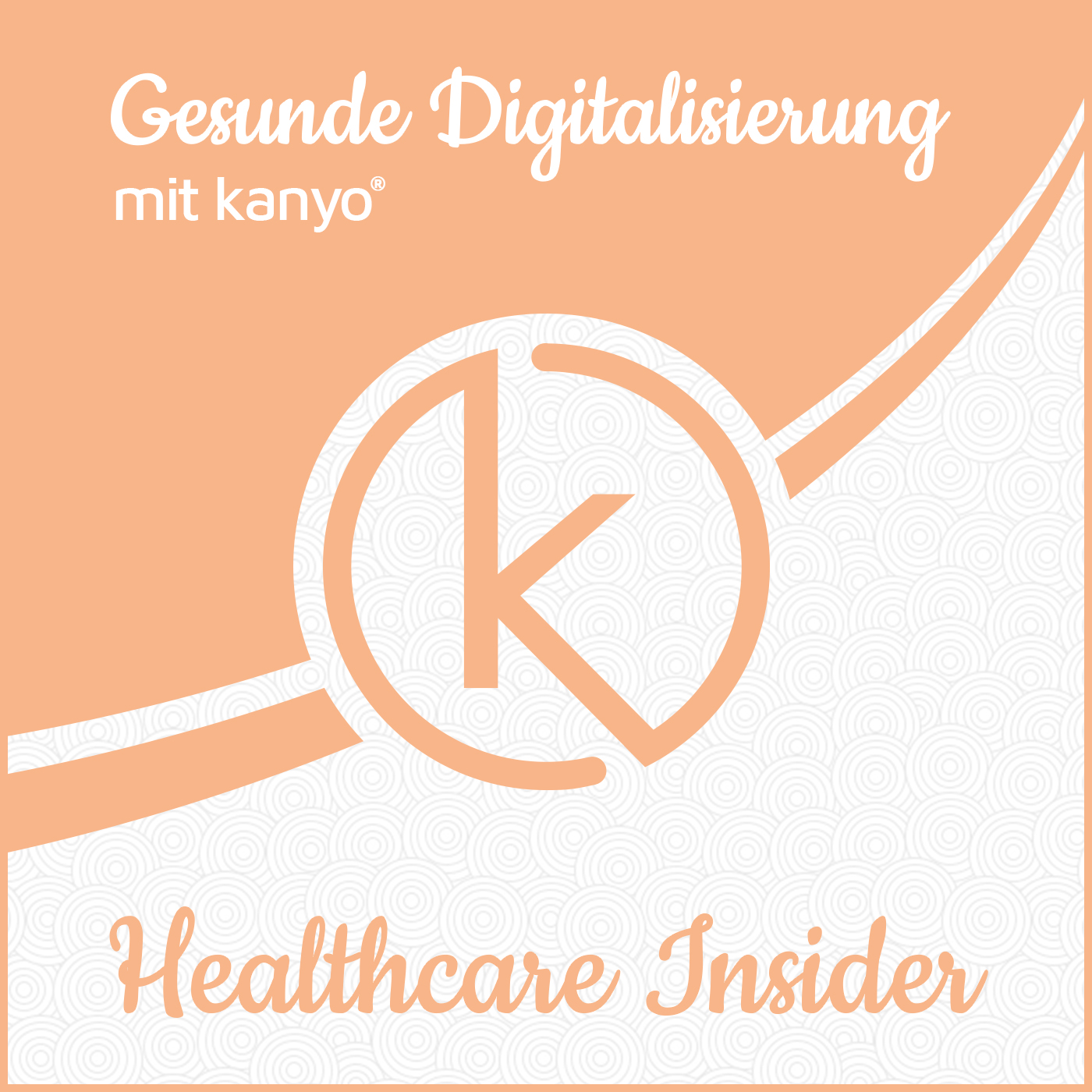Der Healthcare Insider Podcast by kanyo®