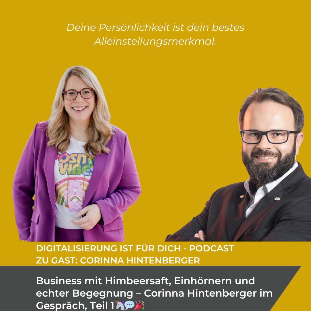 #328 - Business mit Himbeersaft, Einhörnern und echter Begegnung – Corinna Hintenberger im Gespräch, Teil 1🦄💬🎉