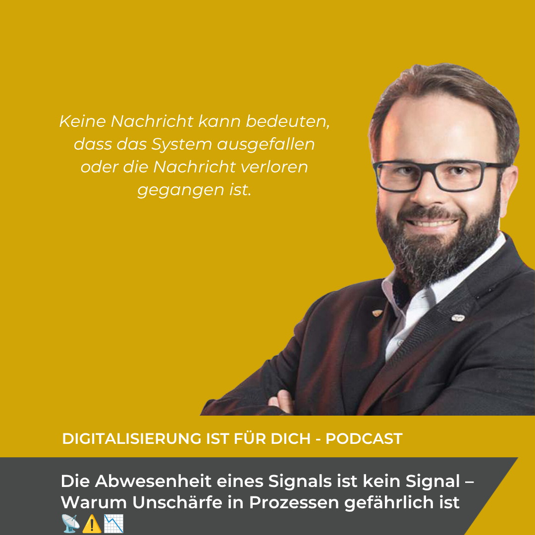#389 - Die Abwesenheit eines Signals ist kein Signal – Warum Unschärfe in Prozessen gefährlich ist 📡⚠️📉