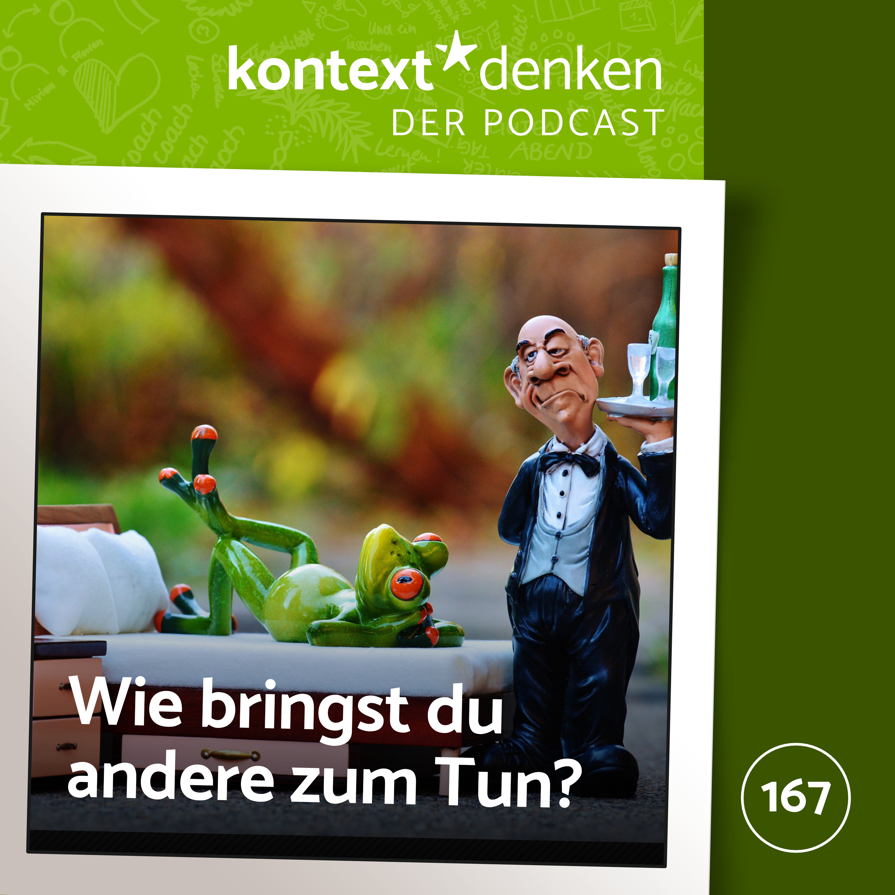 167 - Wie bringst Du andere dazu, etwas für Dich zu tun? episode artwork