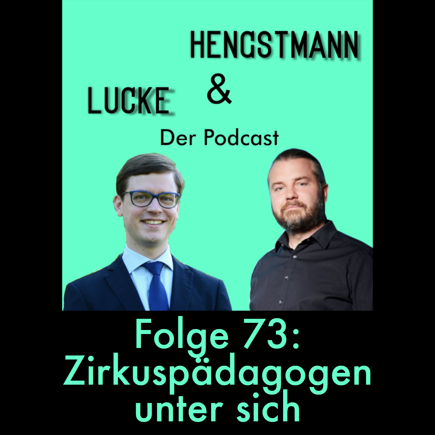 Lucke & Hengstmann, Folge 73: Zirkuspädagogen unter sich (8. Februar 2024) episode artwork
