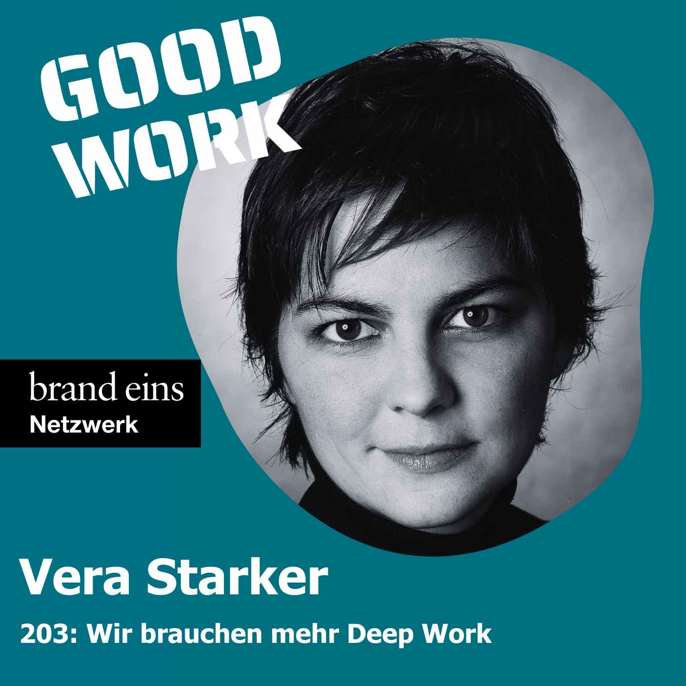 #203: "Deep Work: Endlich wieder konzentriert arbeiten." mit Wirtschaftspsychologin Vera Starker