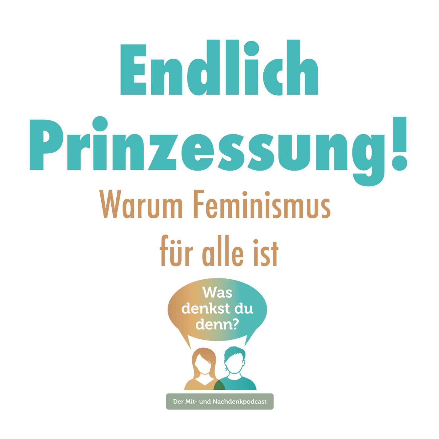 Was denkst du denn?