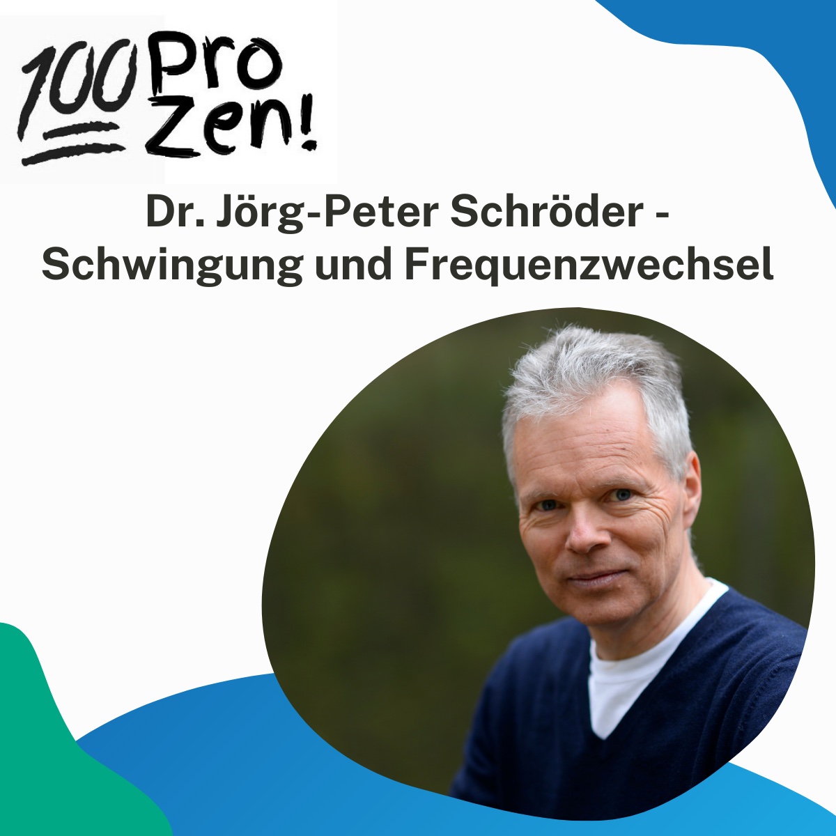 #10: Dr. Jörg-Peter Schröder - Schwingung und Frequenzwechsel