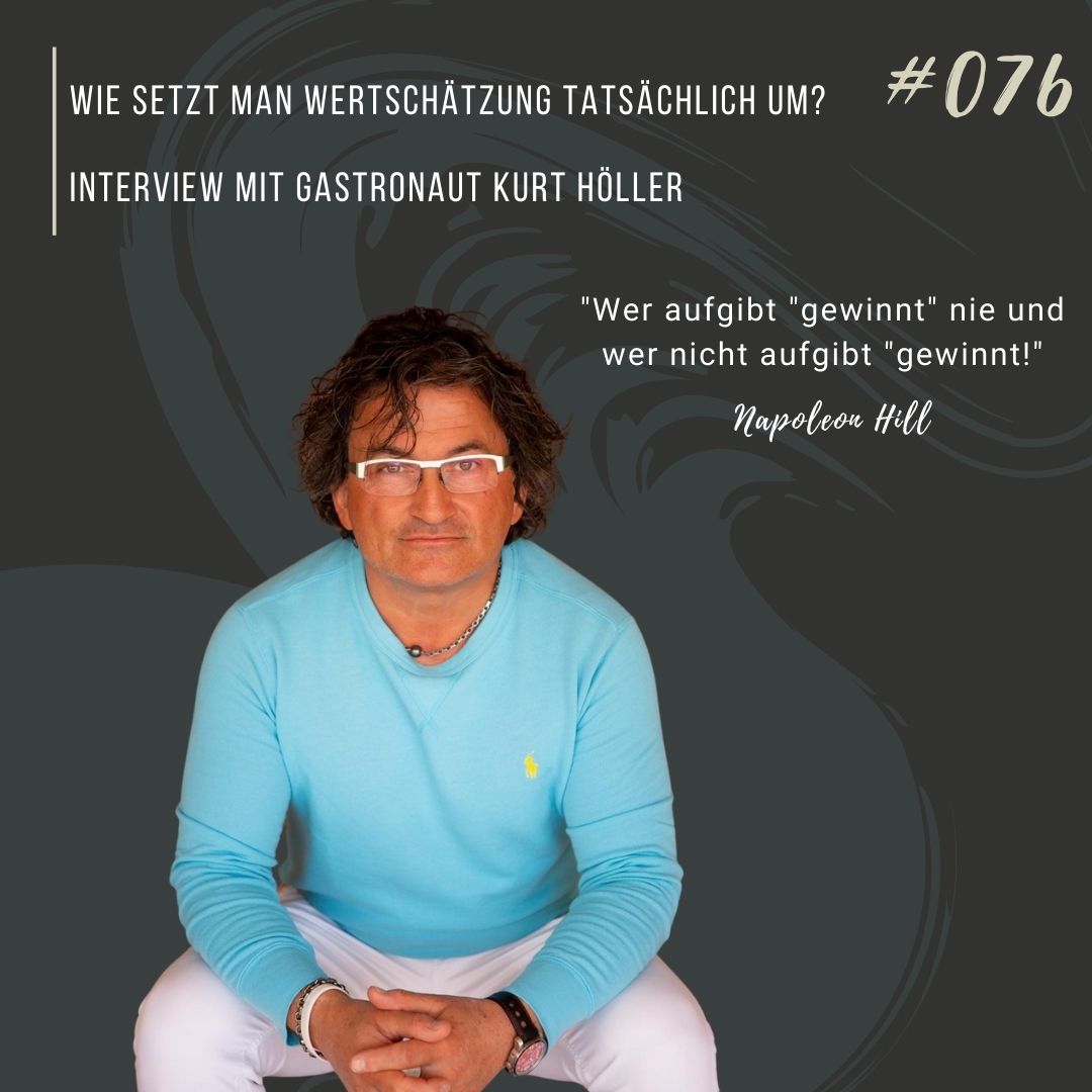 | Wie setzt man Wertschätzung tatsächlich um | Interview mit GASTROnaut Kurt Höller