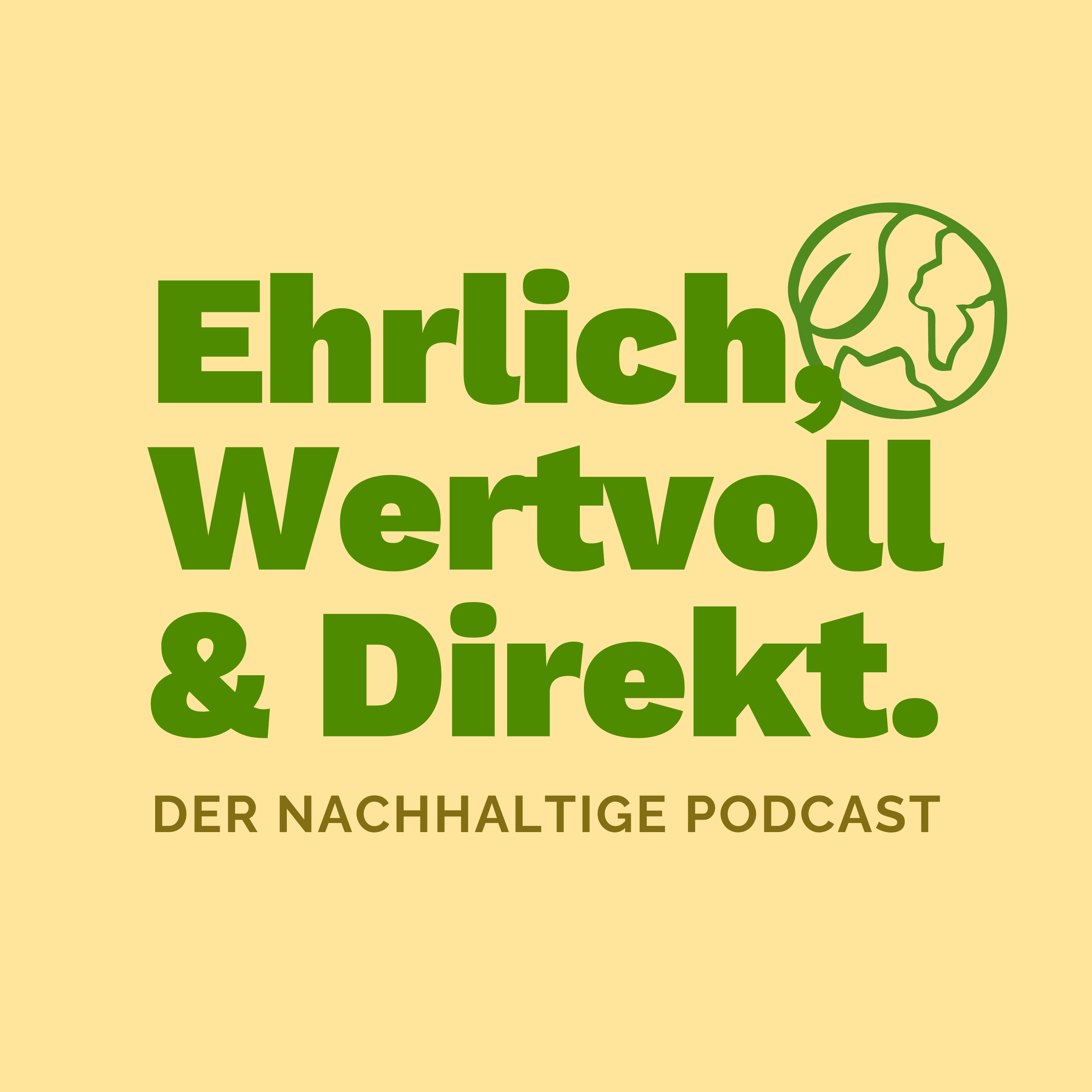 Ehrlich, Wertvoll & Direkt. Der nachhaltige Podcast