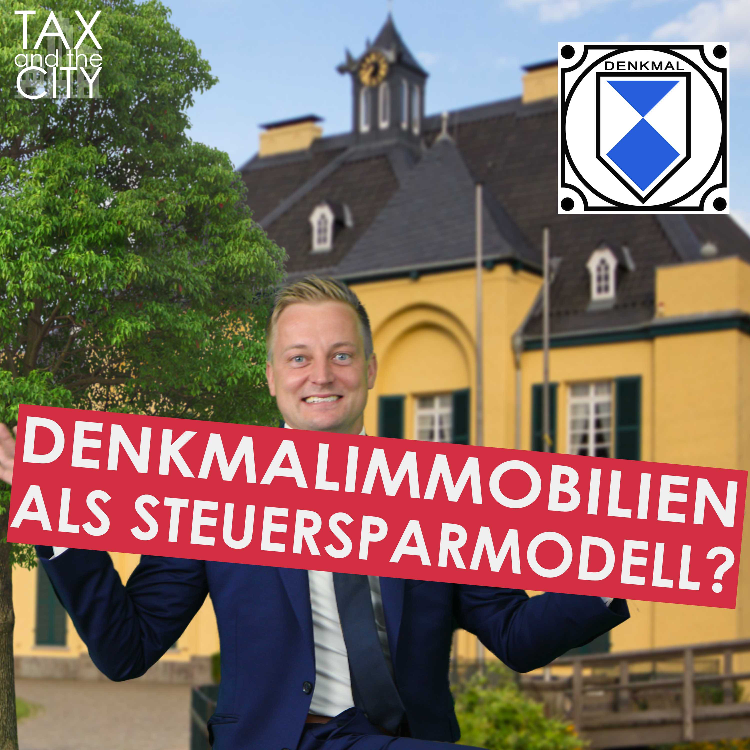 253 | Denkmalimmobilien als Steuersparmodell?  [5/5 Tax & the City 4 mit Martin Richter]