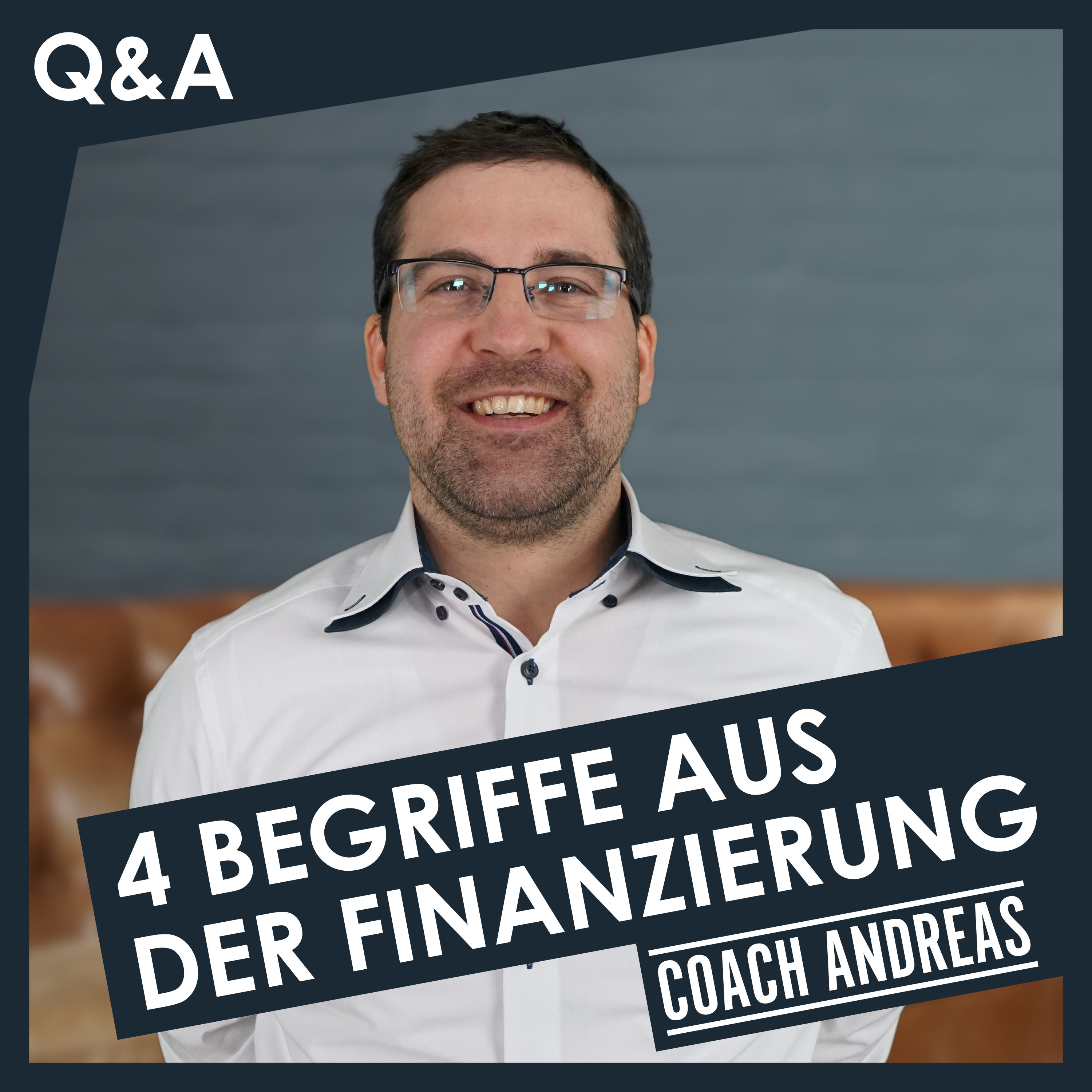 31 | Q&A | 4 Begriffe aus der Finanzierung, die du wissen musst (Andreas)