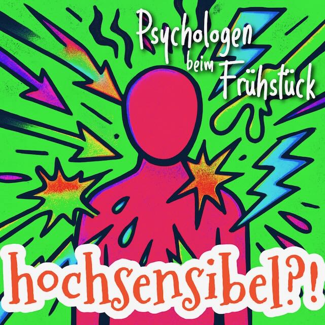 Folge 321: hochsensibel?!