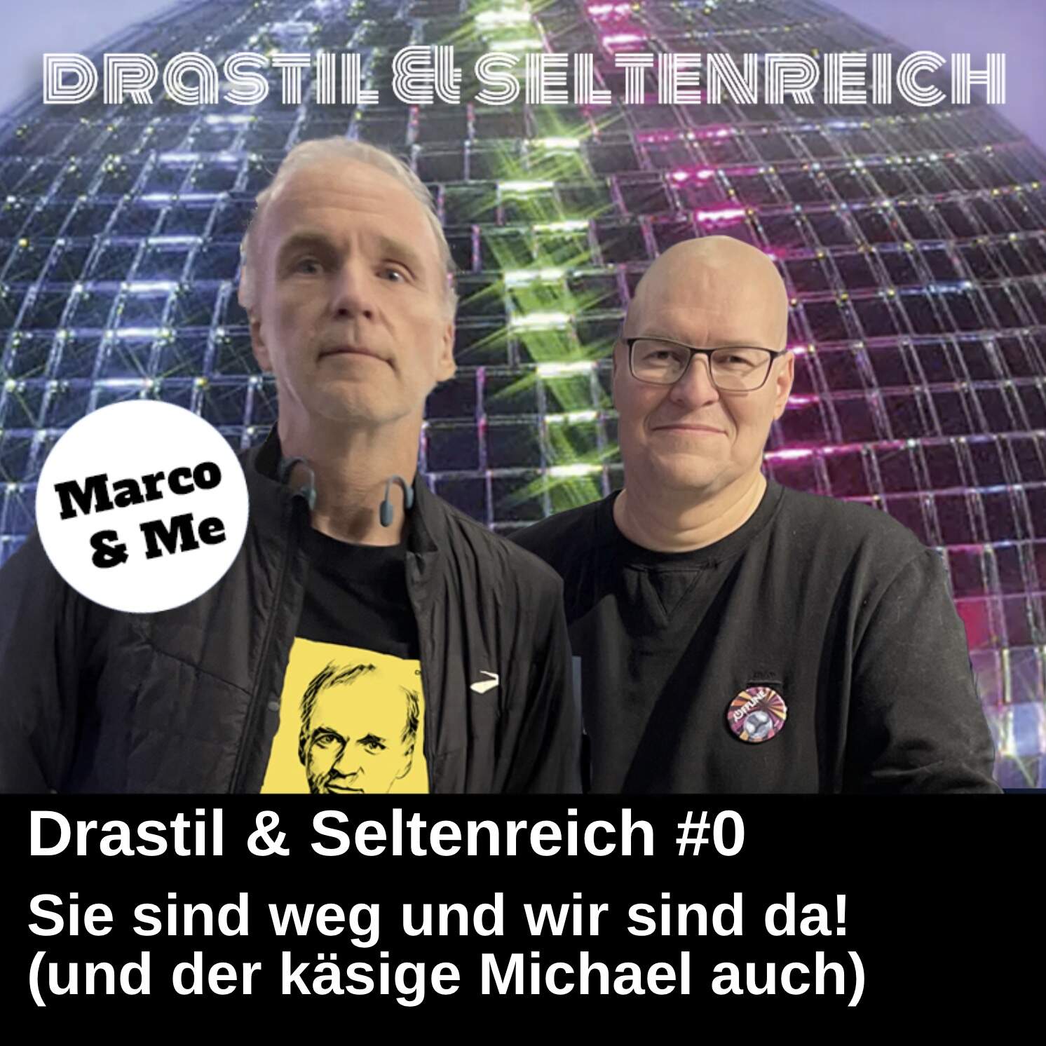 Drastil & Seltenreich #0: Sie sind weg und wir sind da! (und der käsige Michael auch) episode artwork