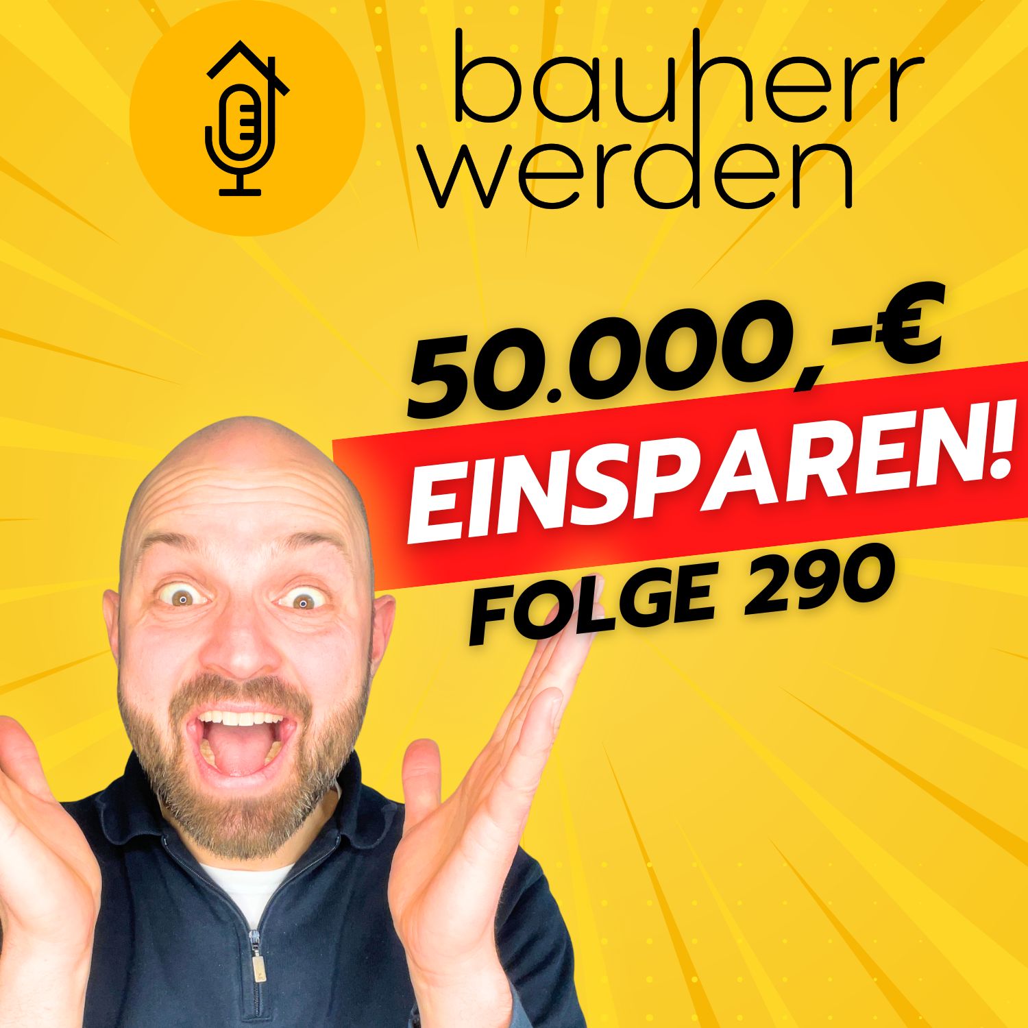 Bauherr werden - dein Podcast rund ums Bauen - Vermeide hohe Kosten, Baufehler und Pfusch am Bau und lerne hier die Grundlagen