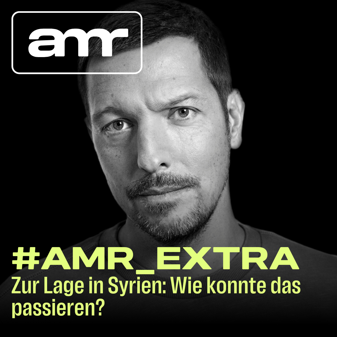 AMR_Extra: Zur Lage in Syrien - Wie konnte das passieren?