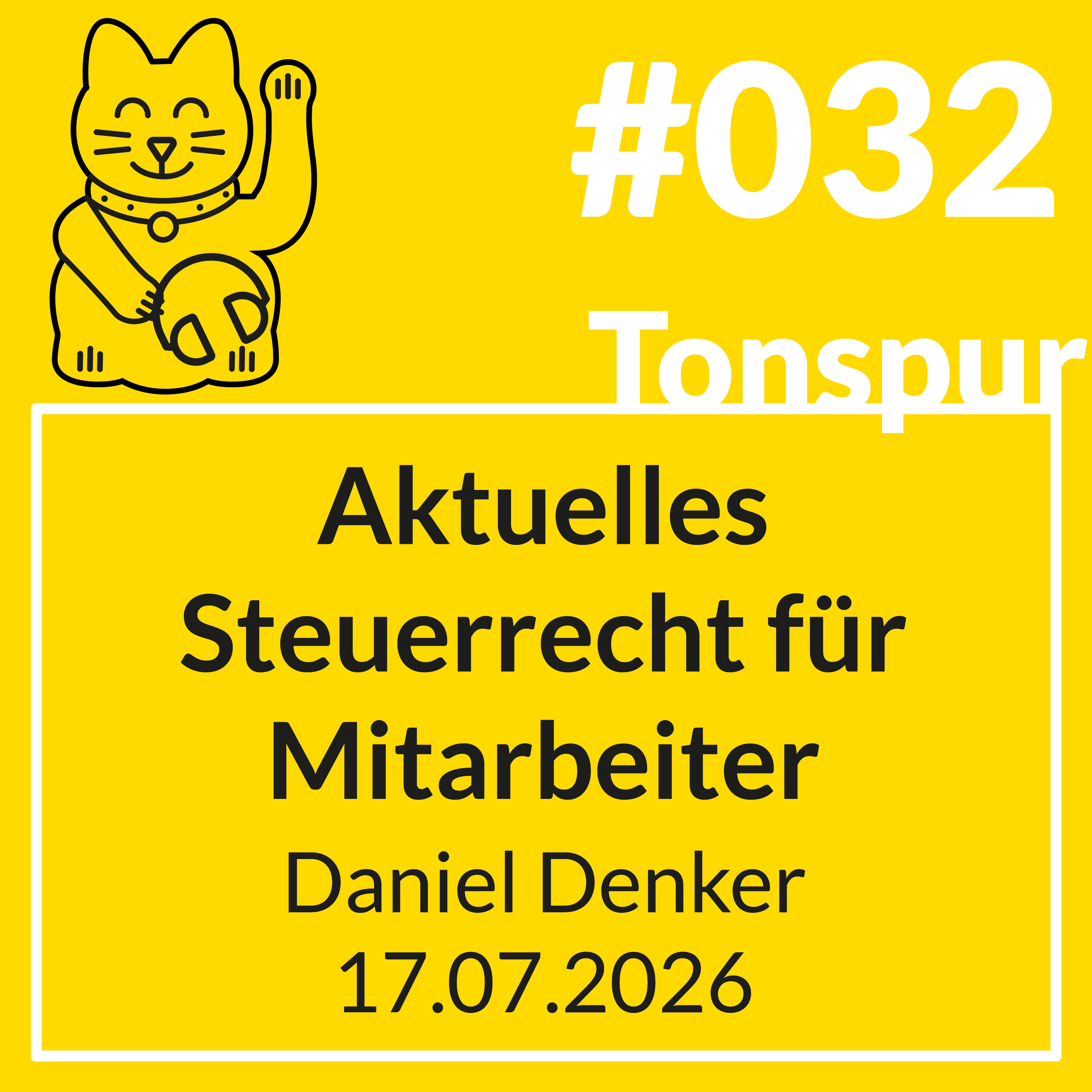 032: Aktuelles Steuerrecht für Mitarbeiter 17.07.2026 episode artwork