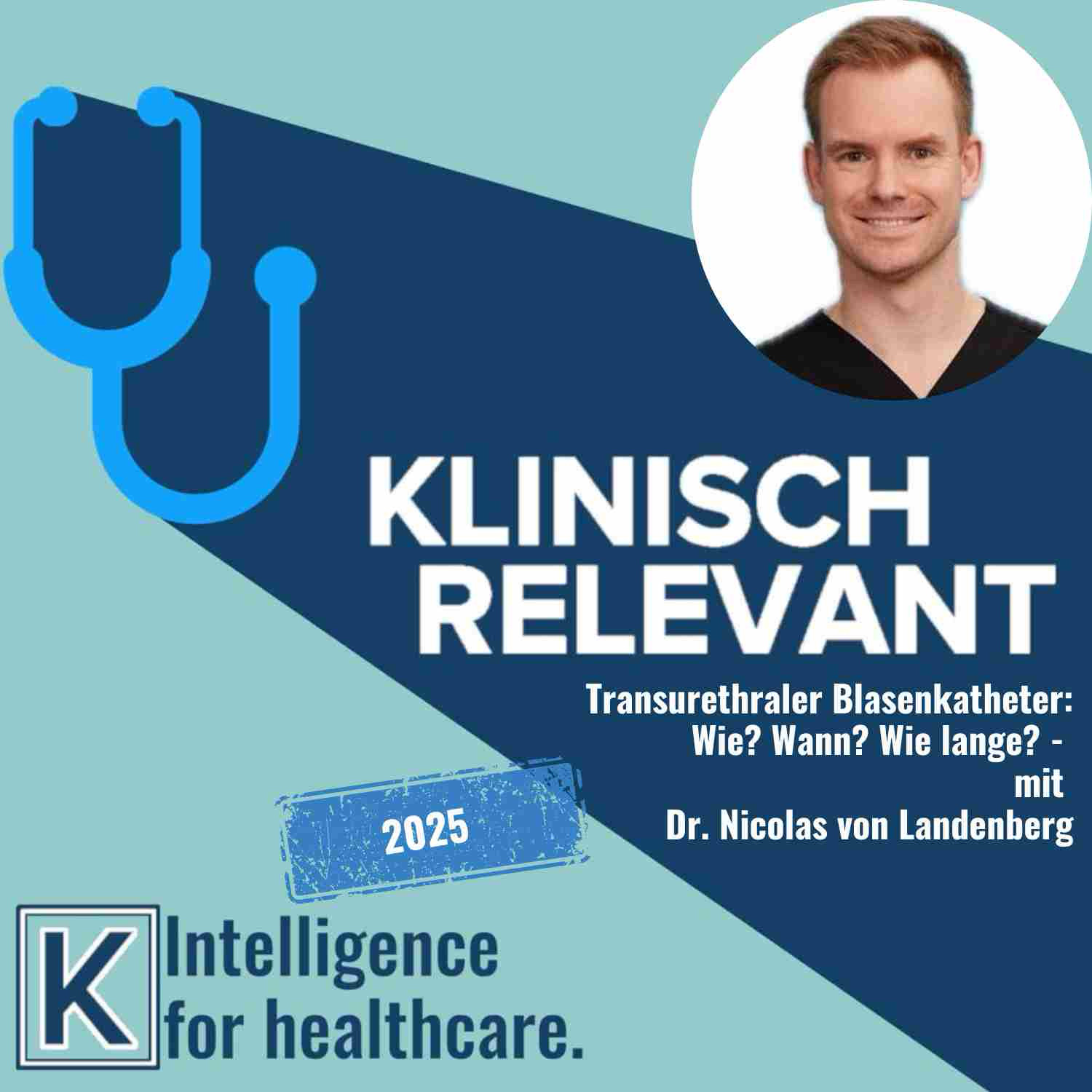 Transurethraler Blasenkatheter: Wie? Wann? Wie lange? - mit Dr. Nicolas von Landenberg