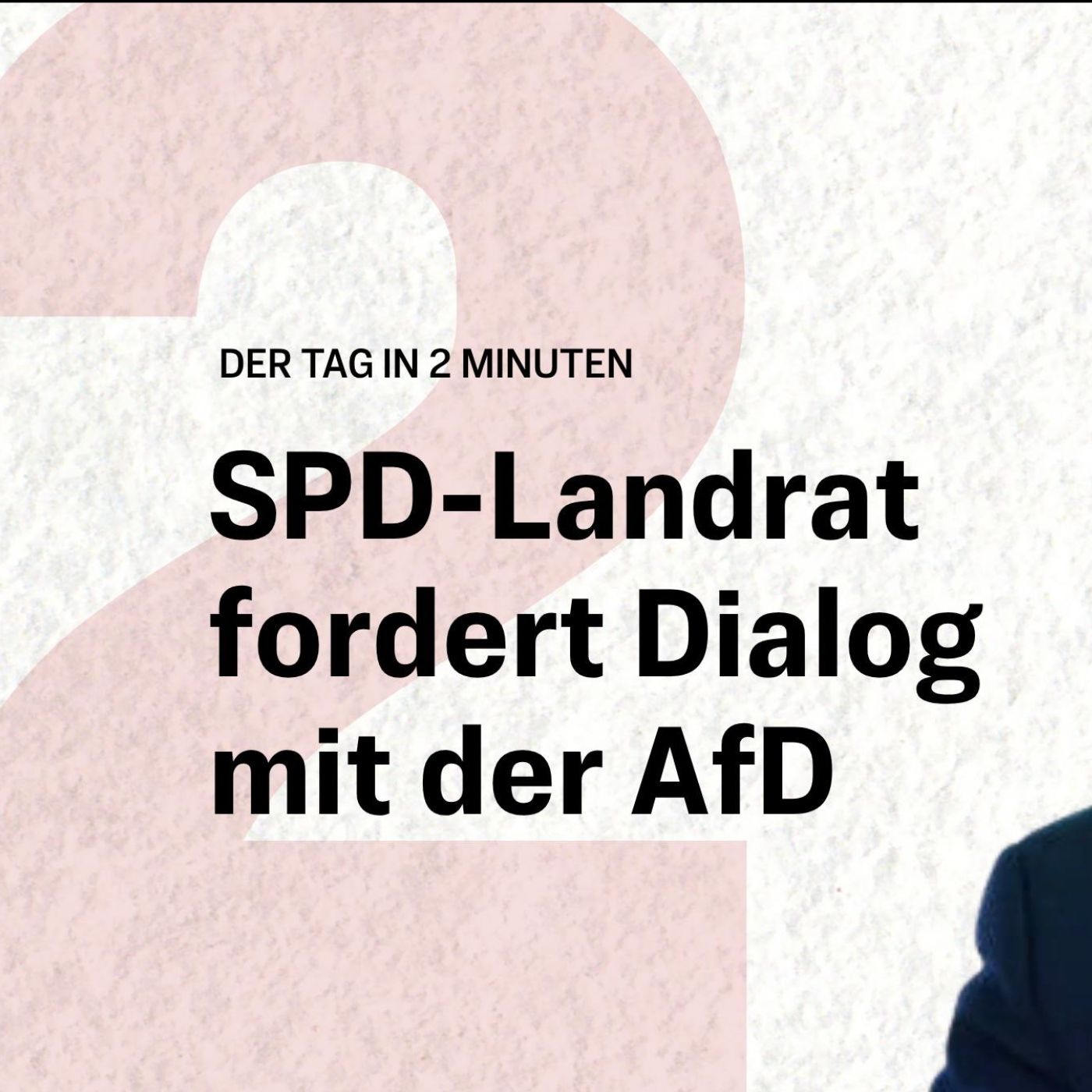 Erster SPD-Politiker fordert Gespräche mit der AfD | Der Tag in 2 Minuten episode artwork