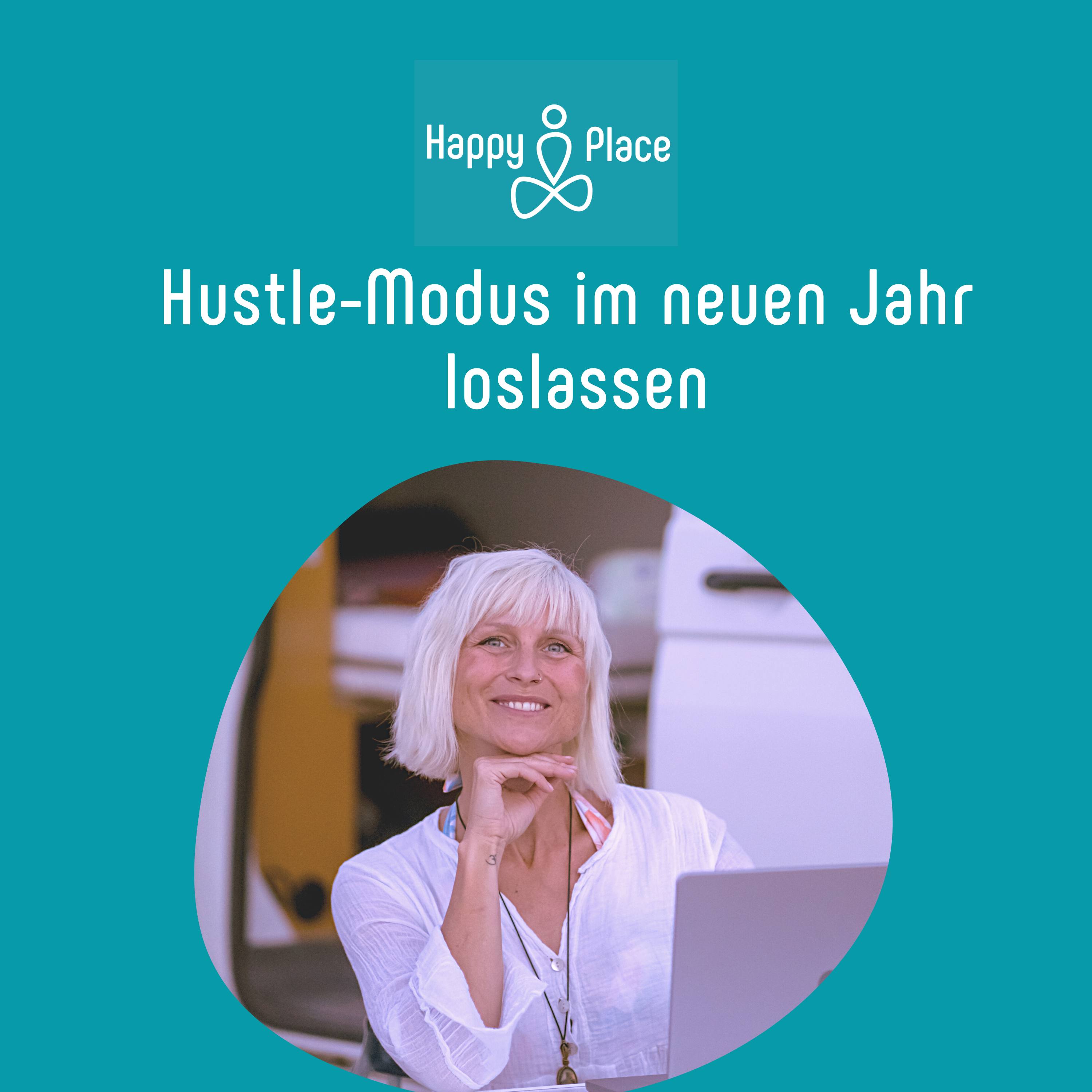 Mit Loslassen und Fokus Deinen Happyplace in Dir kreieren: für Freiheit, Fülle, Leichtigkeit