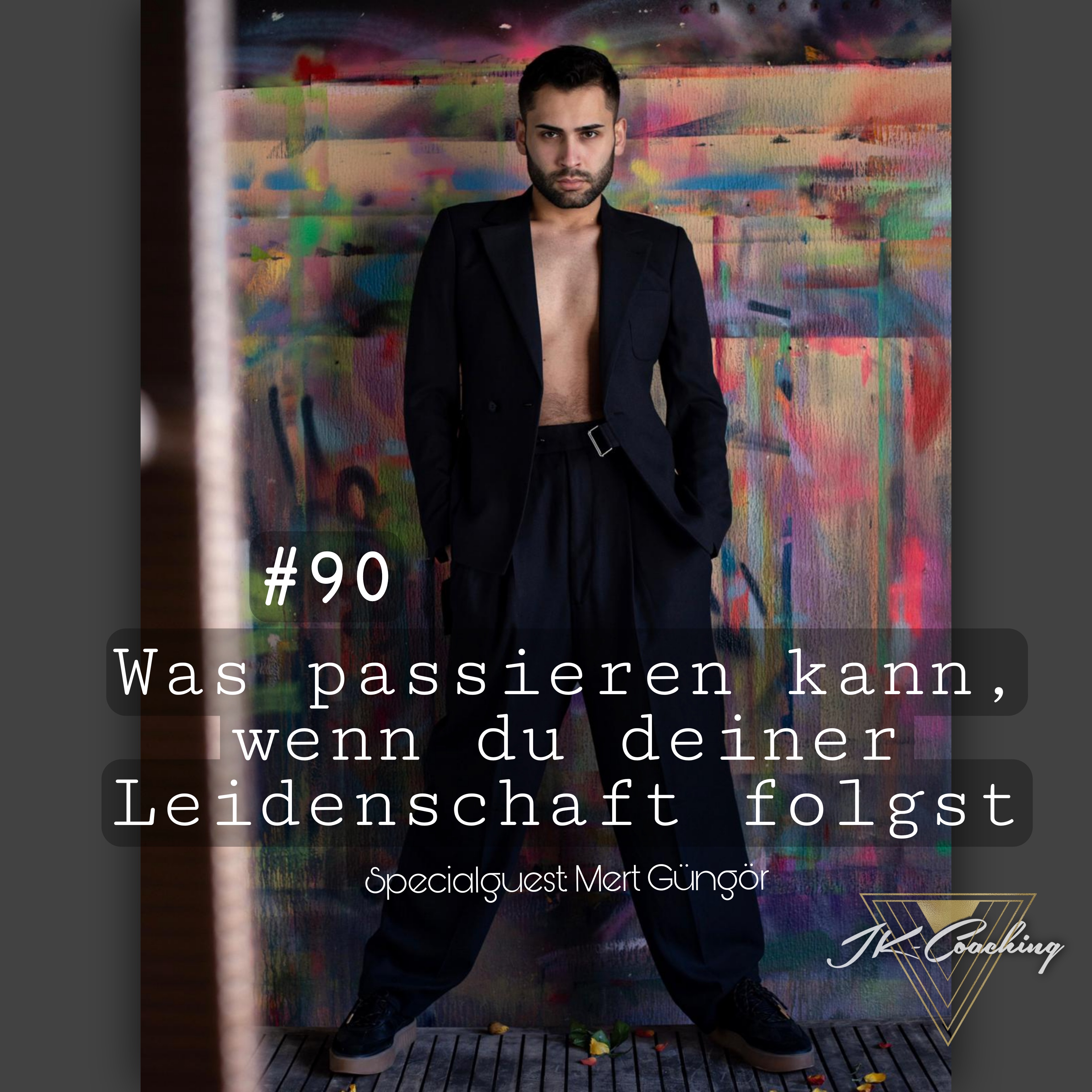 #90 Was passieren kann, wenn du deiner Leidenschaft folgst – mit Specialguest Mert Güngör episode artwork