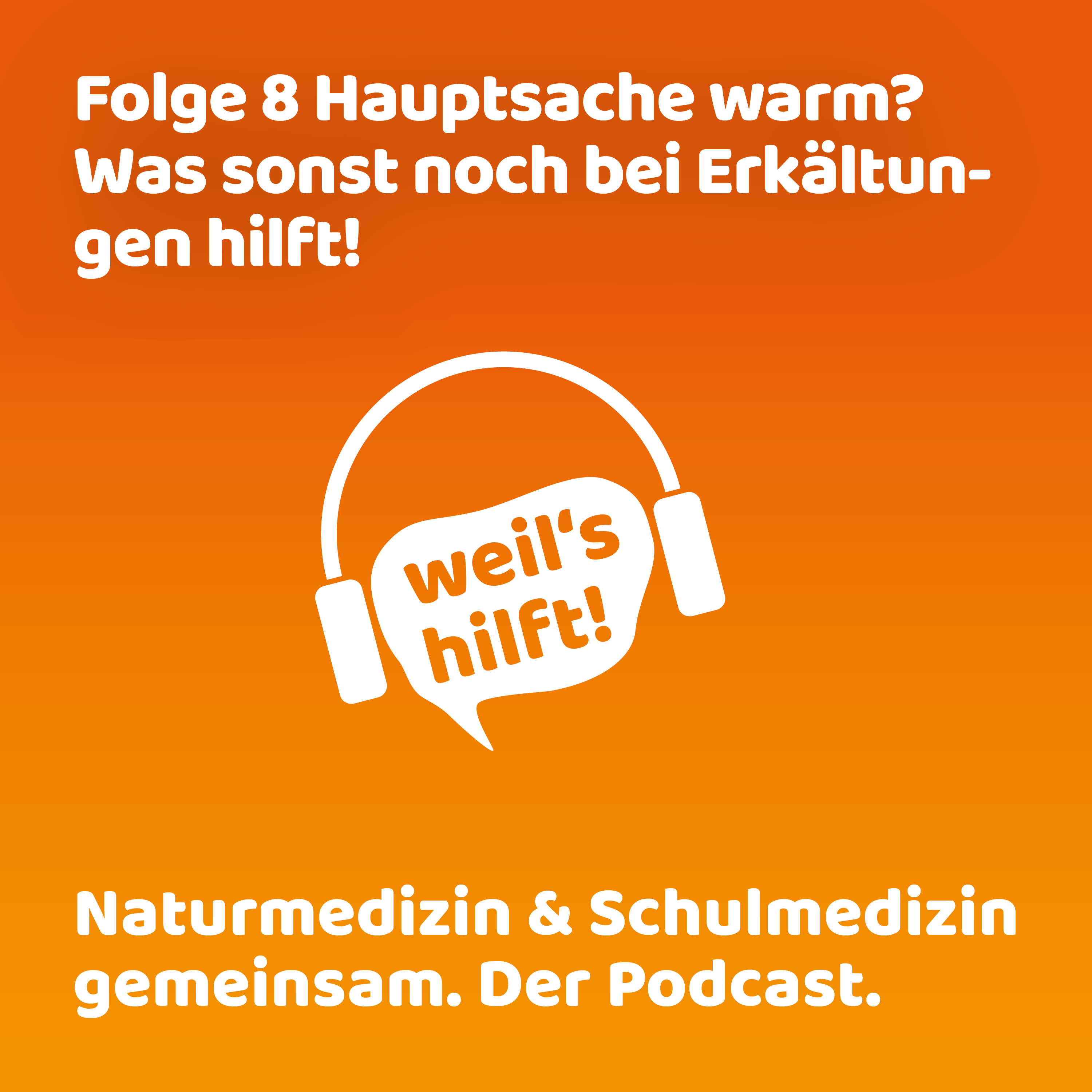 weil\'s hilft! Naturmedizin & Schulmedizin gemeinsam. Der Podcast.