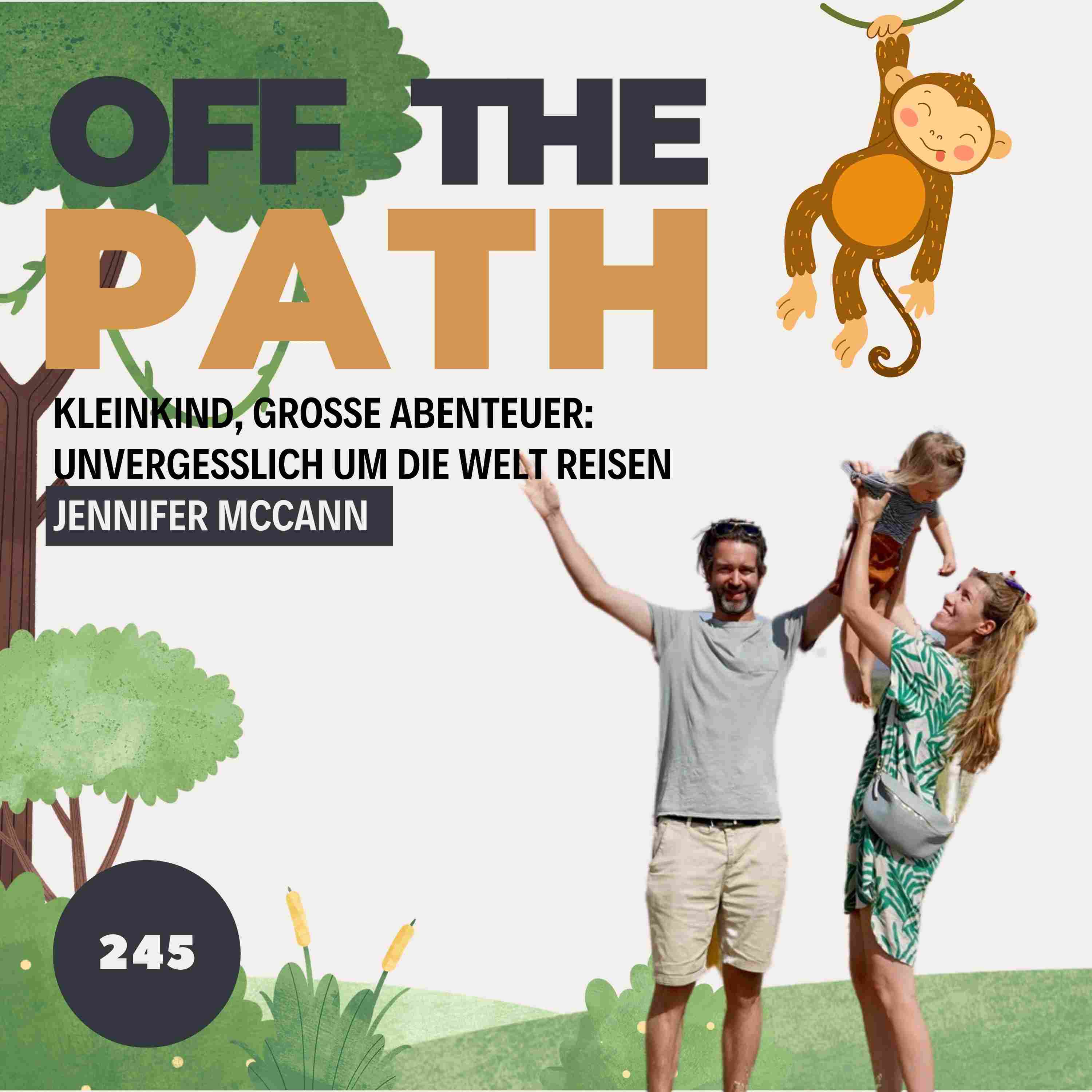 [OTP245] Kleinkind, große Abenteuer: Unvergesslich um die Welt reisen mit Jennifer McCann