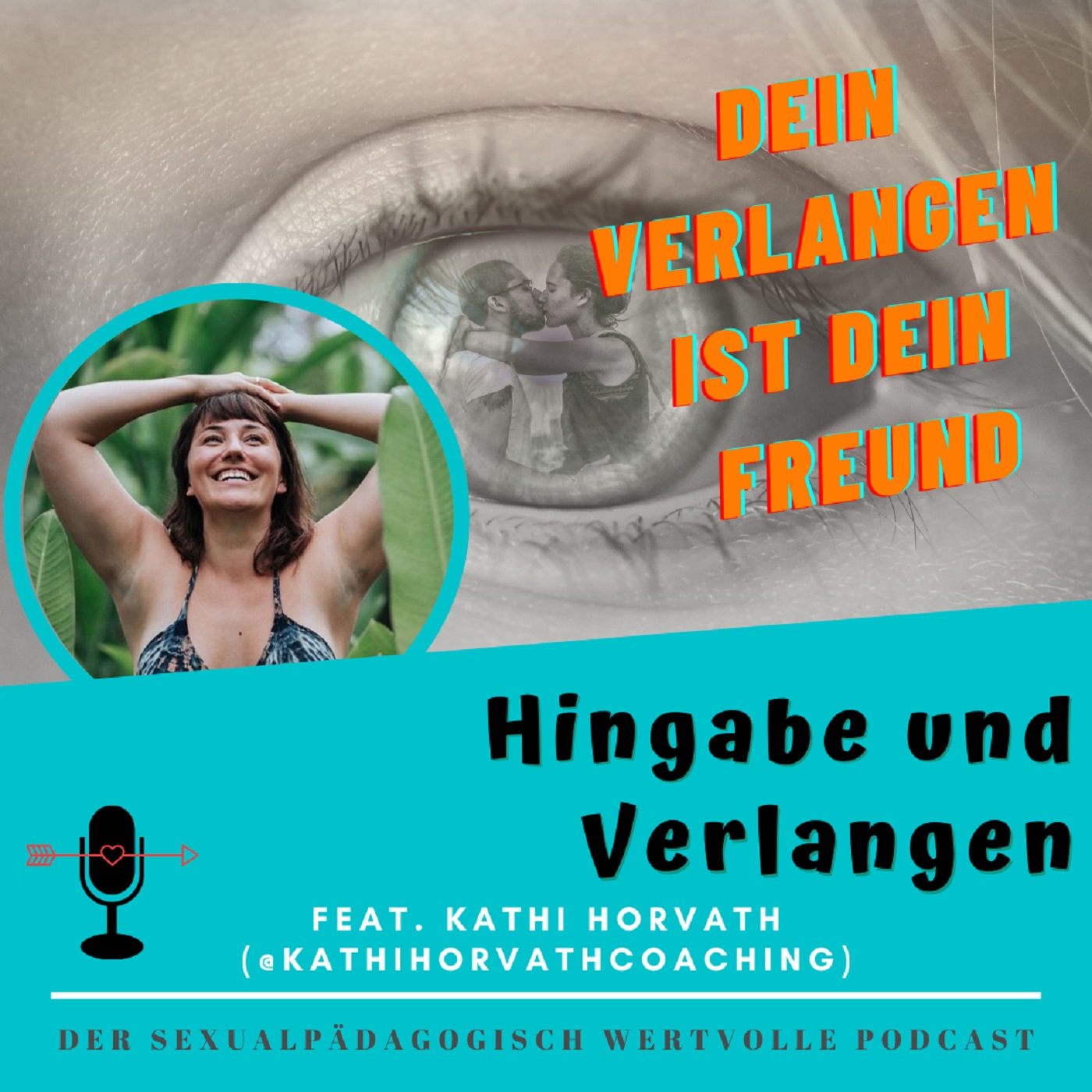 Folge #21: Hingabe und Verlangen (mit Kathi Horvath)
