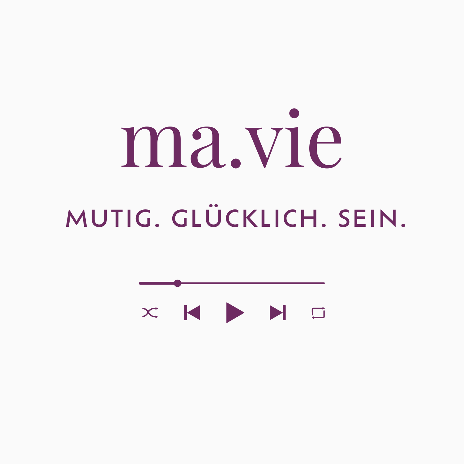 ma.vie – mutig. glücklich. sein.
