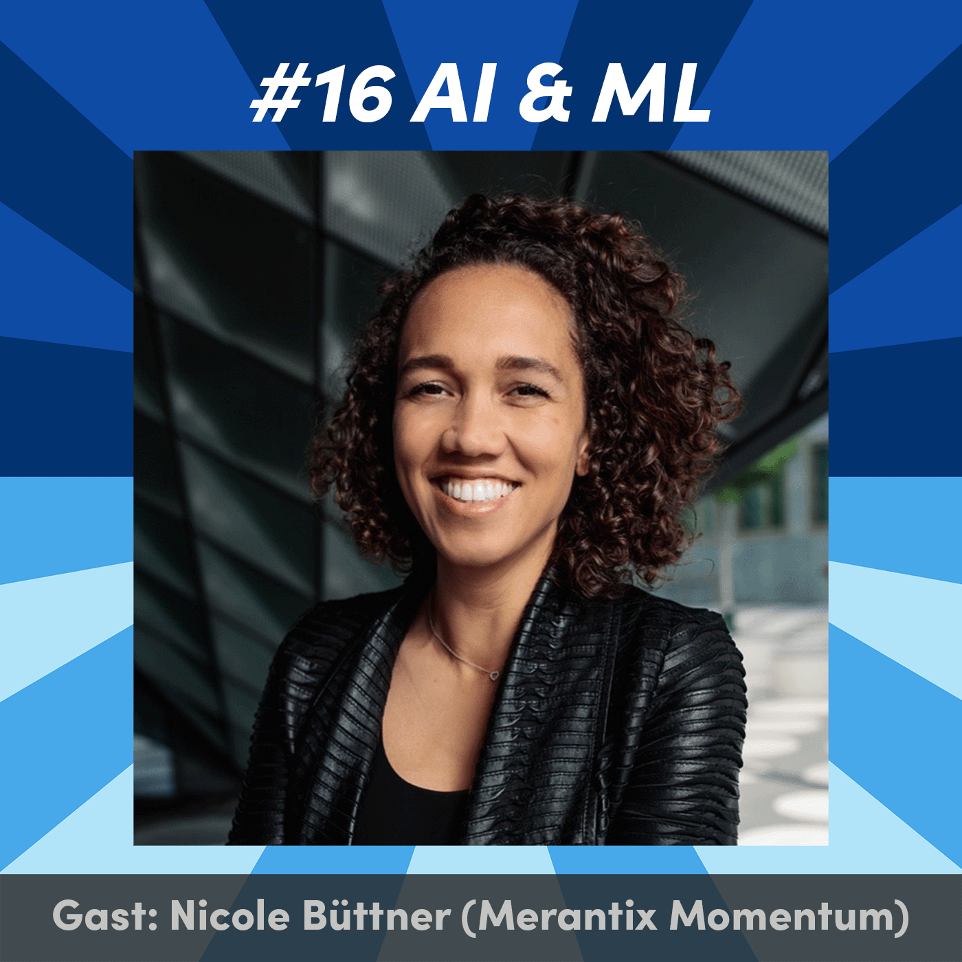 #16 Was braucht KI & maschinelles Lernen, um erfolgreich zu sein? mit Nicole Büttner (Merantix Momentum)