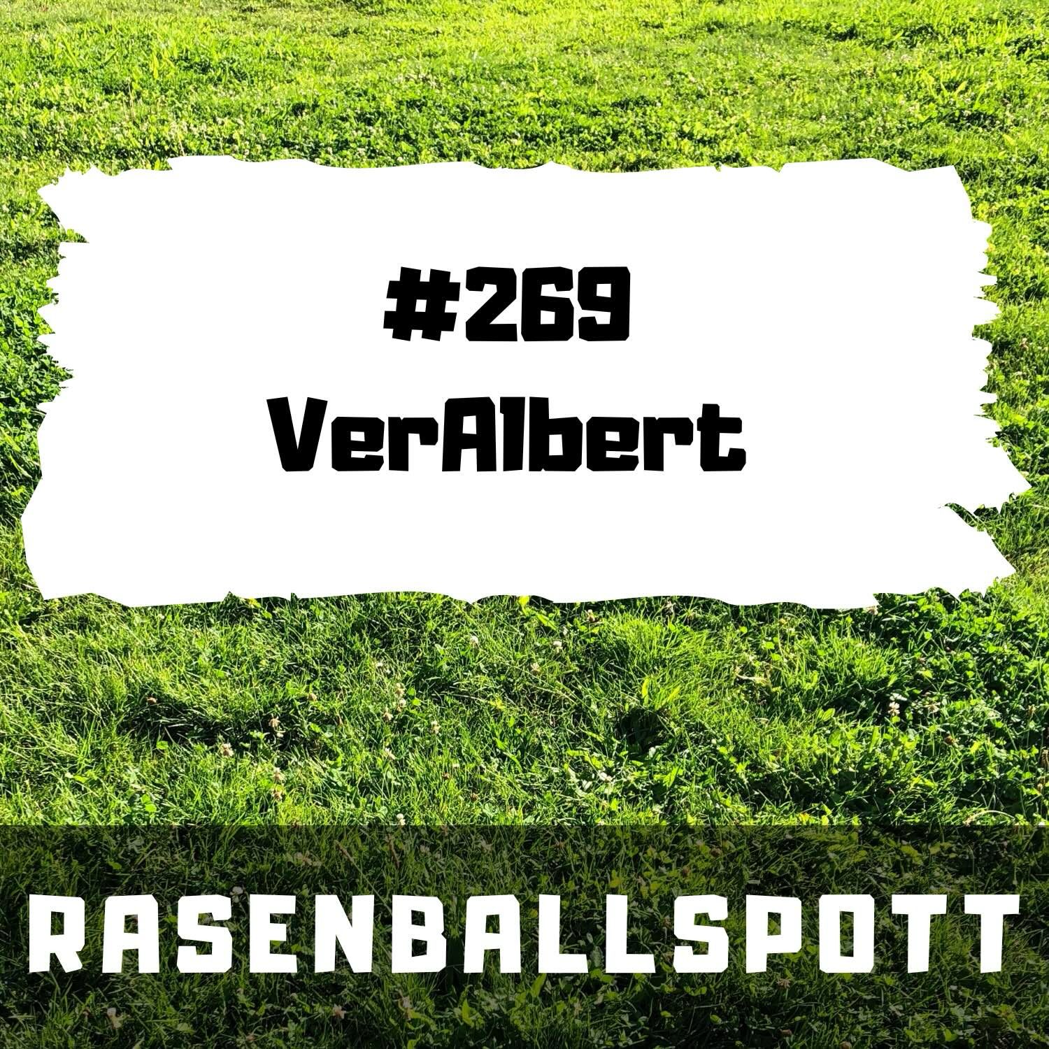 Rasenballspott #269 - VerAlbert episode artwork