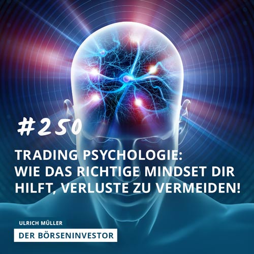 #250 Trading Psychologie: Wie das richtige Mindset Dir hilft, Verluste zu vermeiden! episode artwork