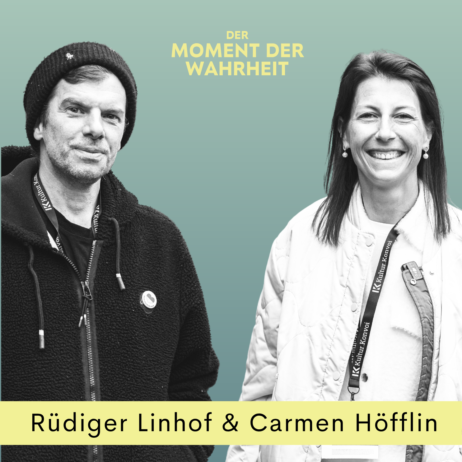 Der Moment der Wahrheit mit Rüdiger Linhof und Carmen Höfflin, Initiator:innen Kultur.Konvoi episode artwork
