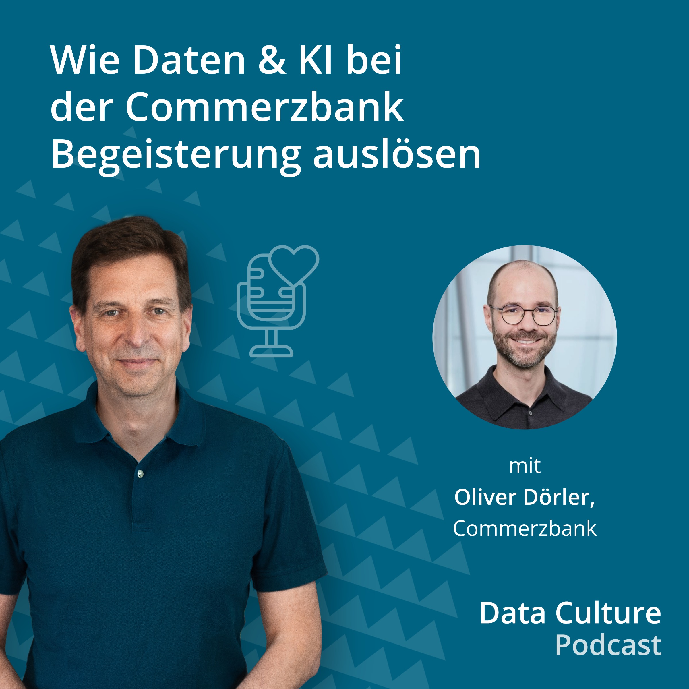 Wie Daten & KI bei der Commerzbank Begeisterung auslösen – mit Oliver Dörler, Commerzbank episode artwork