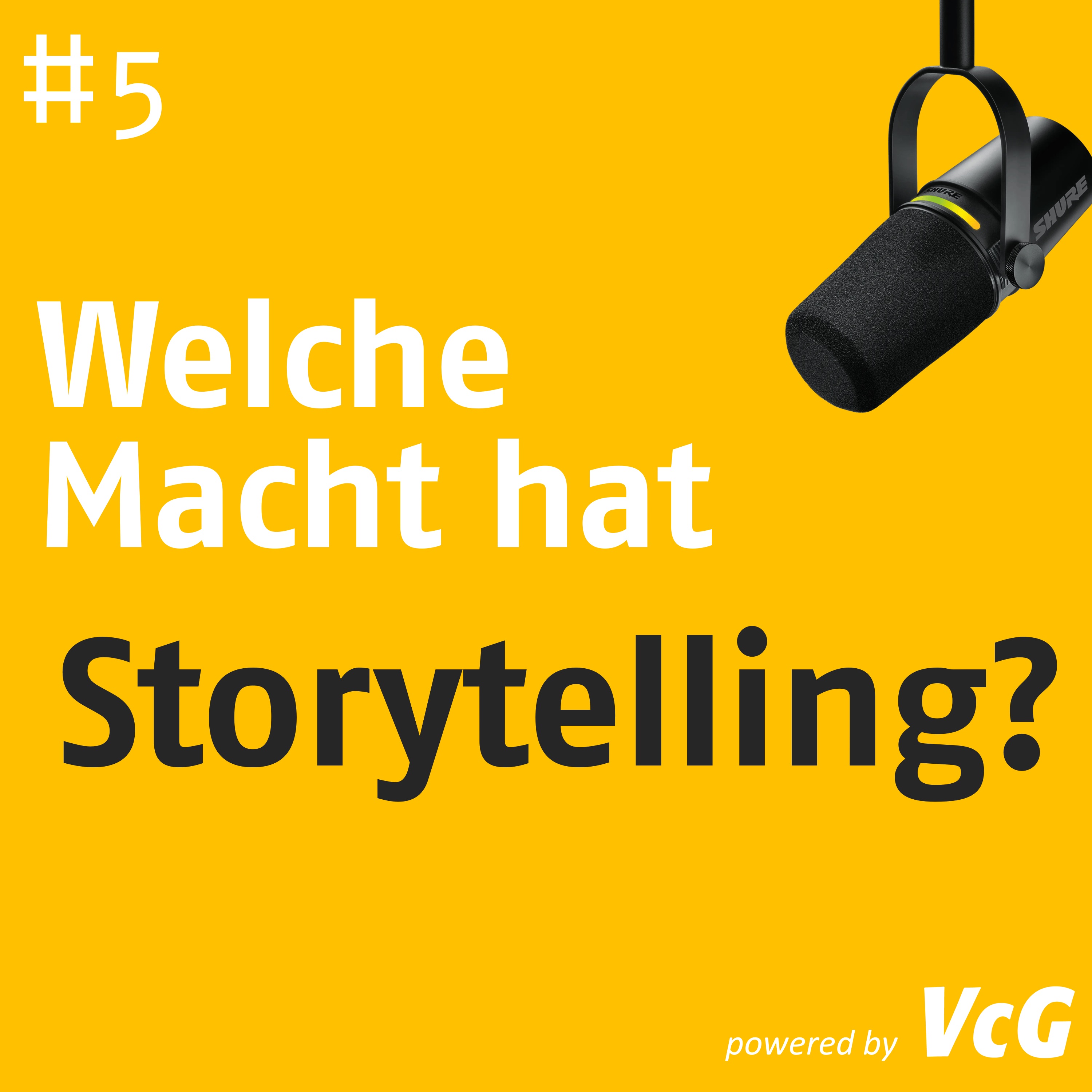 Folge 5: Welche Macht hat Storytelling?