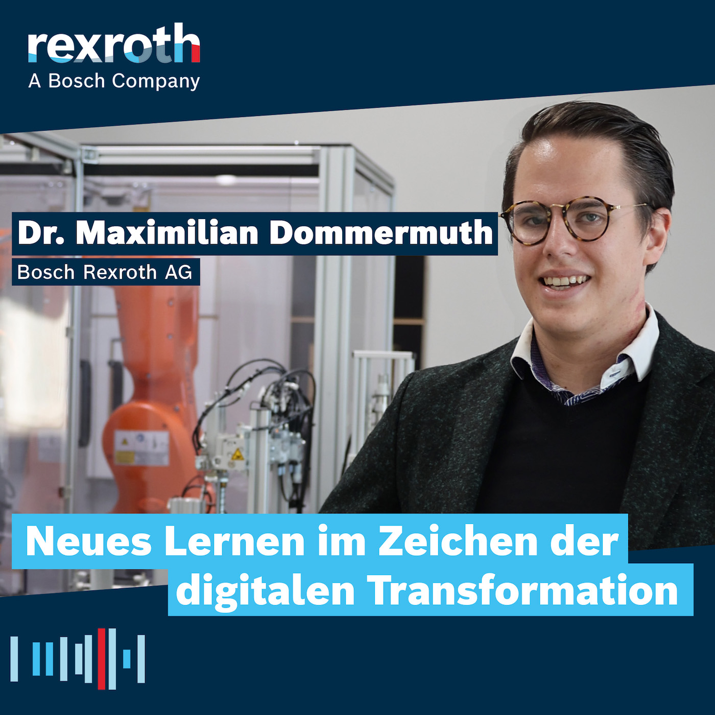 Industrie neu gedacht - ein Tech-Podcast von Bosch Rexroth