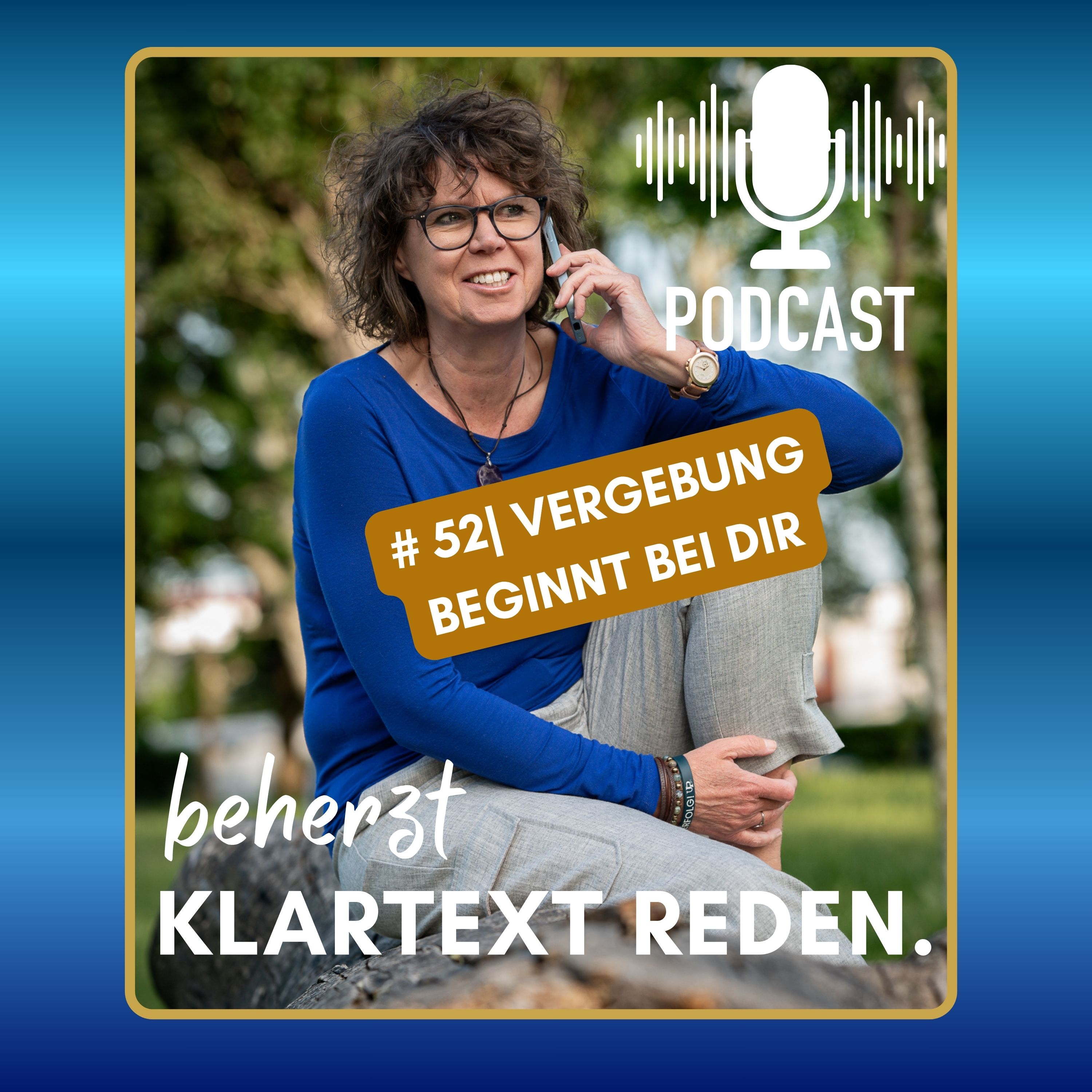 #52 | beherzt Klartext reden | Vergebung beginnt bei dir episode artwork