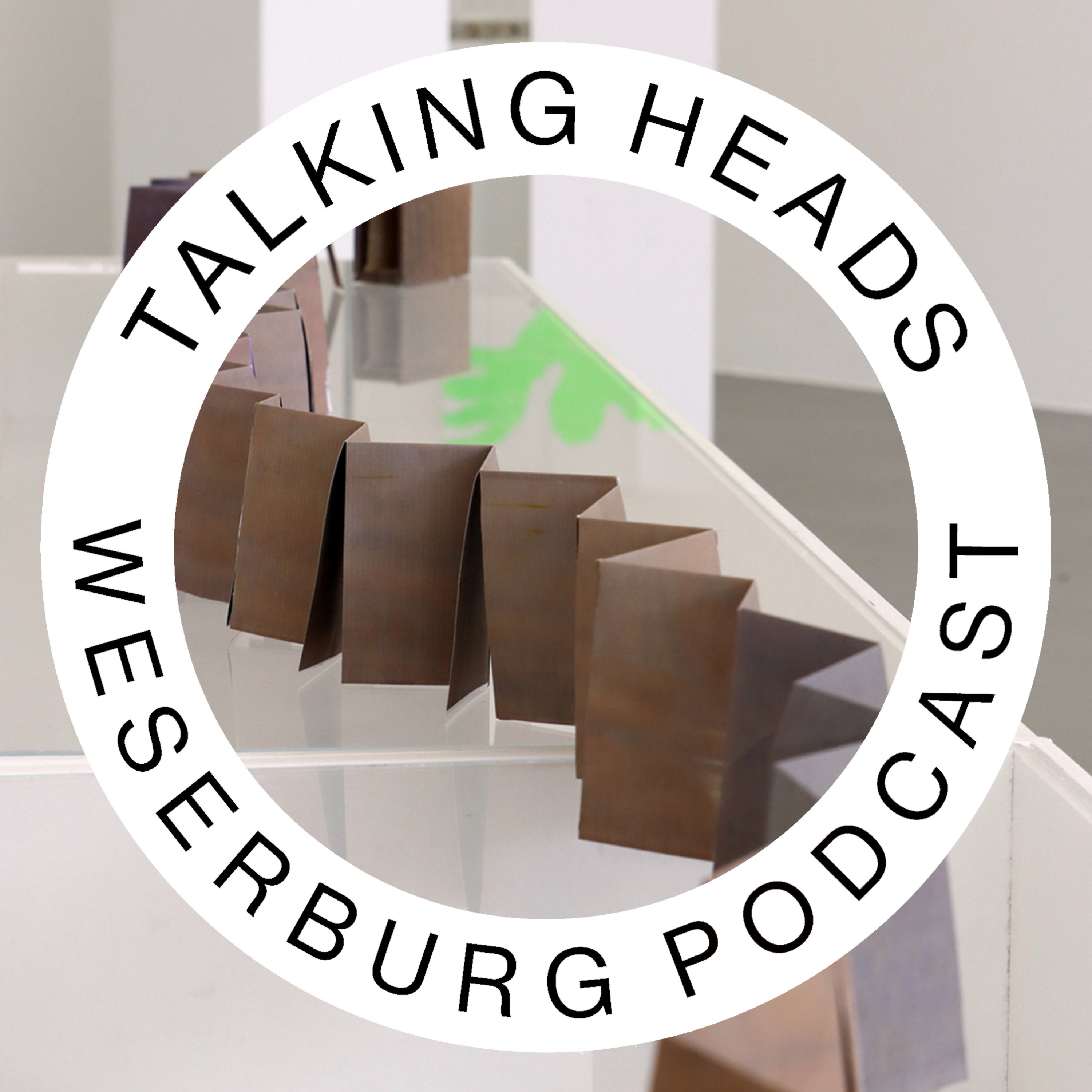 Talking Heads - Weserburg Podcast