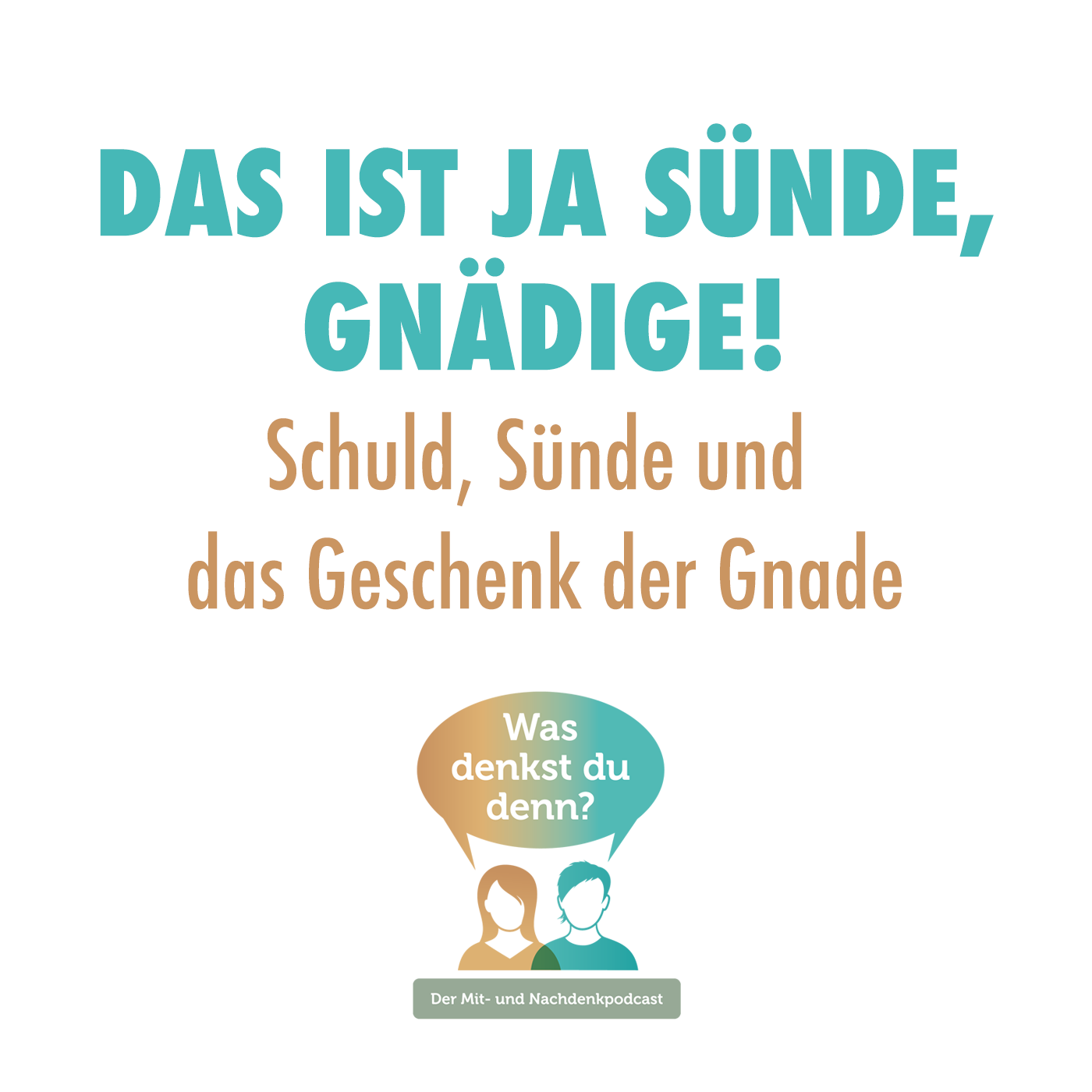 Was denkst du denn?