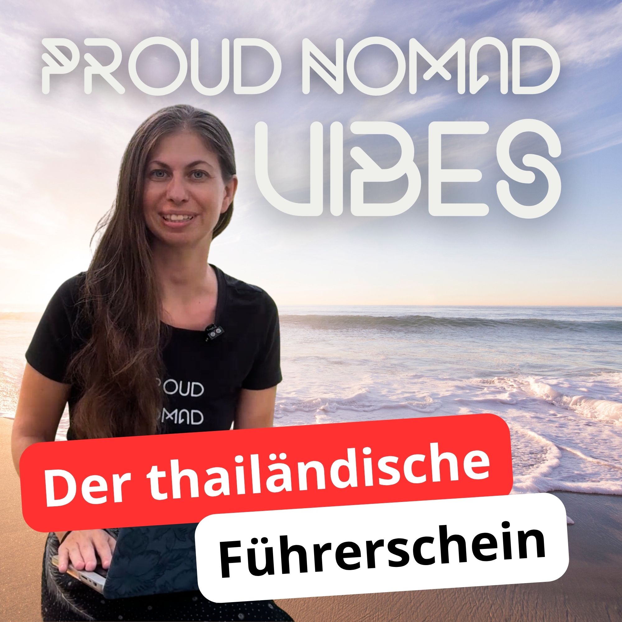 Der thailändische Führerschein – Warum du ihn brauchst & wie du ihn bekommst | Proud Nomad Vibes #26 episode artwork