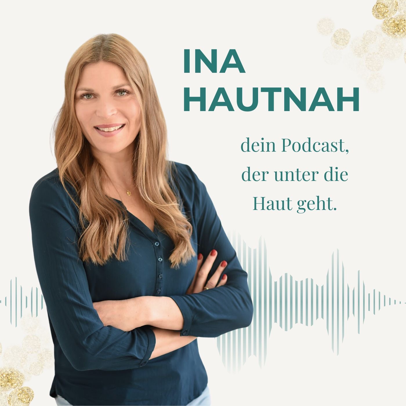 Ina Hautnah - dein Podcast, der unter die Haut geht