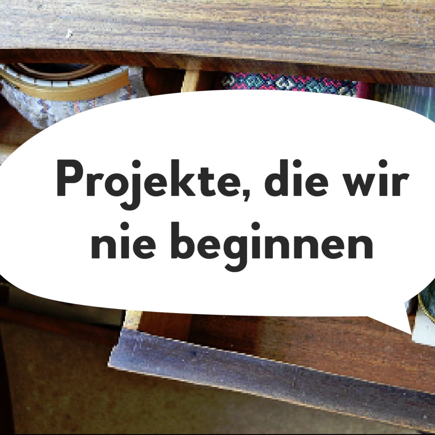 Projekte, die wir nie beginnen