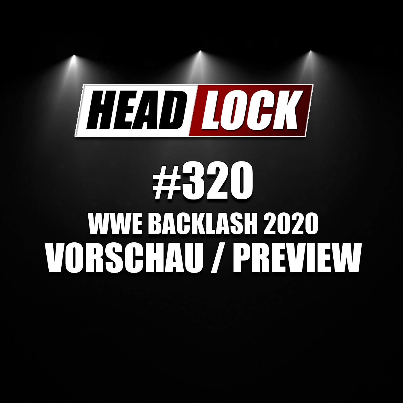 #320: WWE Backlash 2020 (Vorschau / Preview) - DIE GRÖSSTE ENTTÄUSCHUNG EVER?! episode artwork