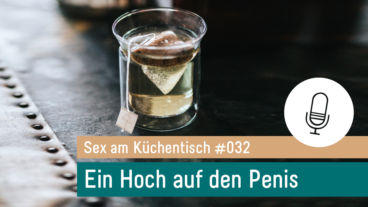 Sex am Küchentisch - Entspannte Sexualität leben