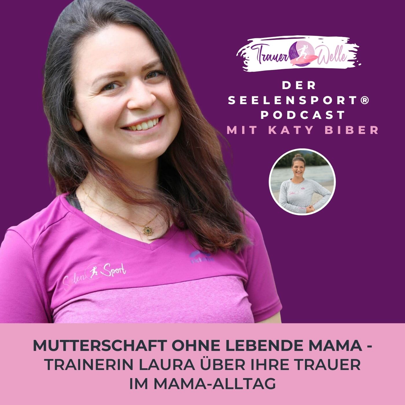 #128 Mutterschaft ohne lebende Mama - Trainerin Laura über ihre Trauer im Mama-Alltag #128 Mutterschaft ohne lebende Mama - Trainerin Laura über ihre Trauer im Mama-Alltag