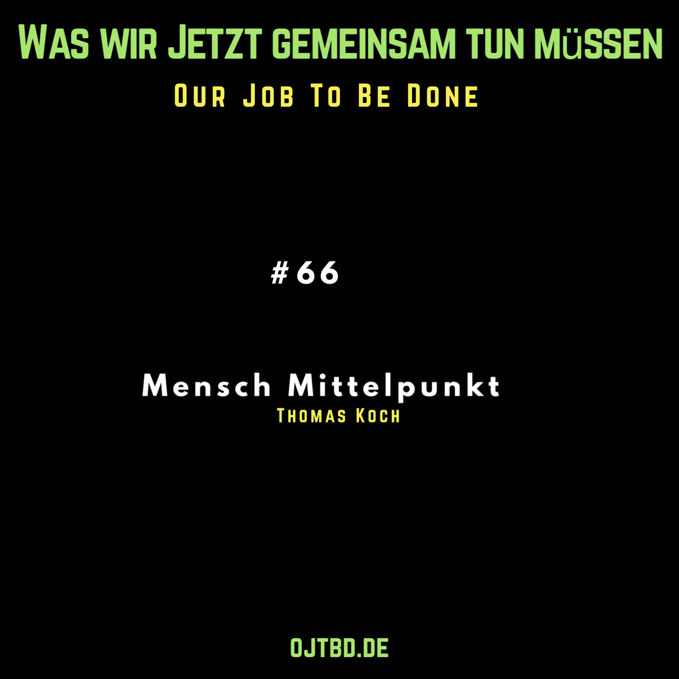 Our Job to be done  - Was wir jetzt gemeinsam tun müssen