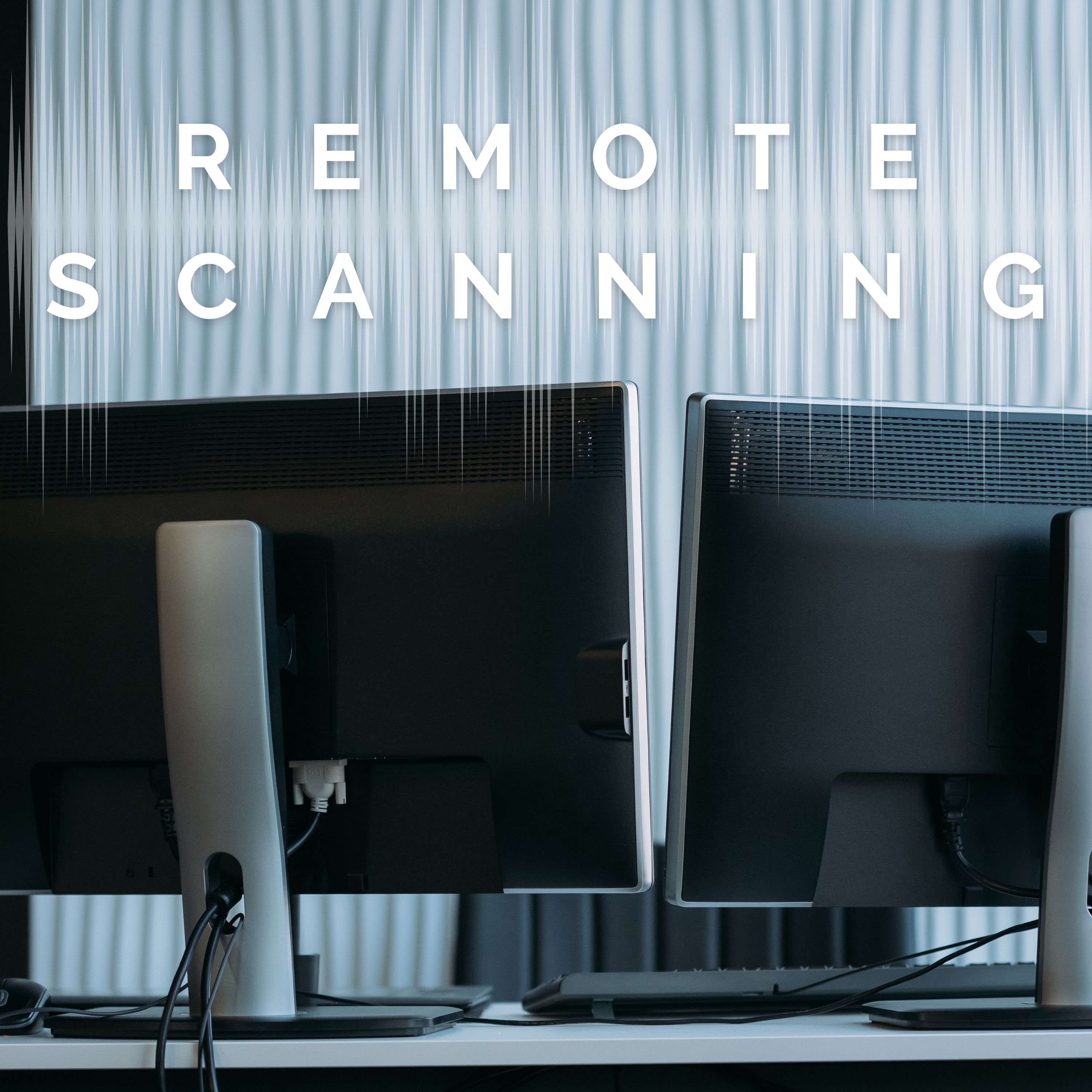 Remote Scanning