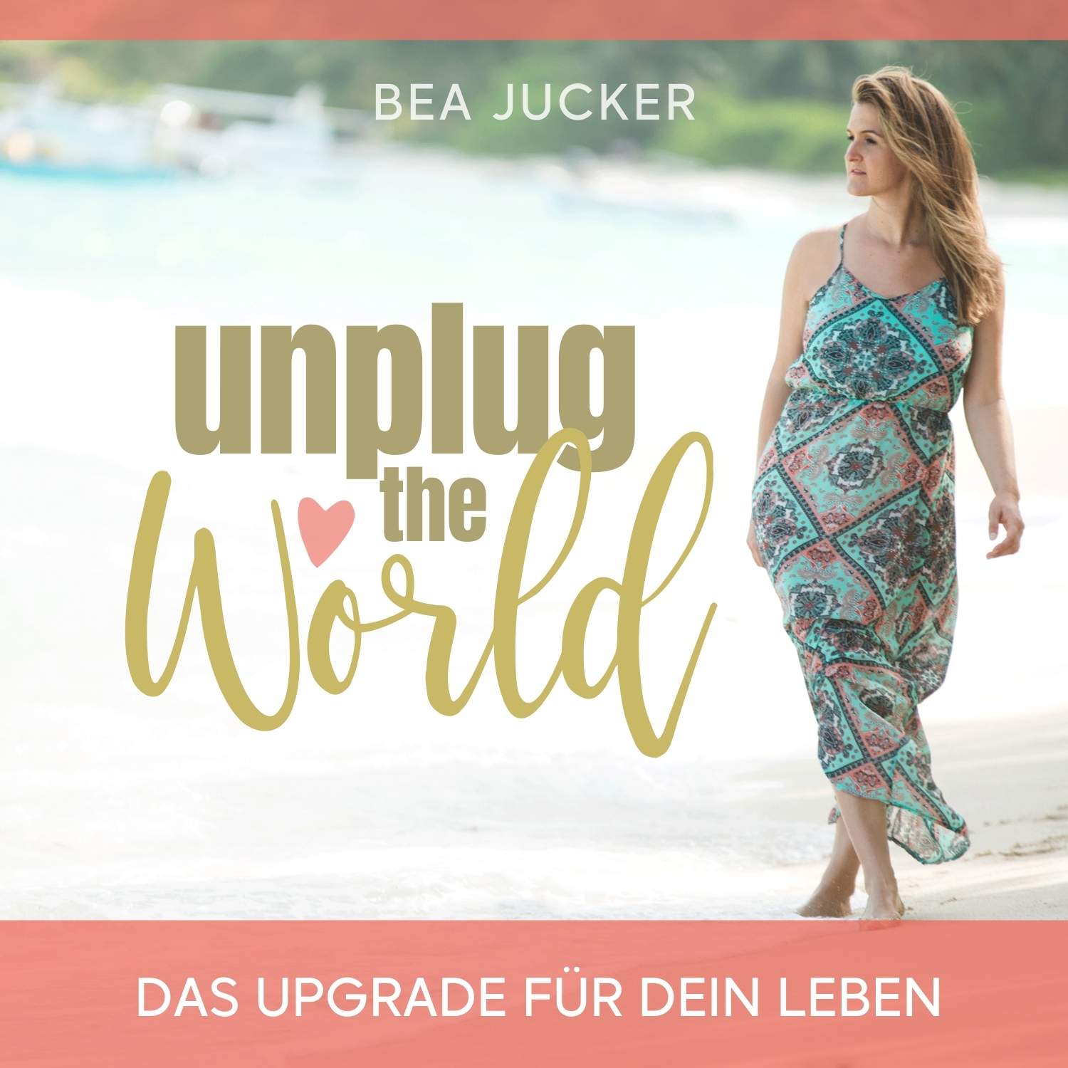 Unplug the World - Das Upgrade für dein Leben