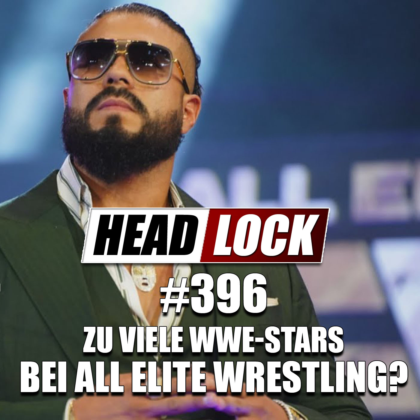 #396: Immer mehr Ex-WWE-Stars bei All Elite Wrestling - Wird AEW zur WWE-Resterampe? episode artwork