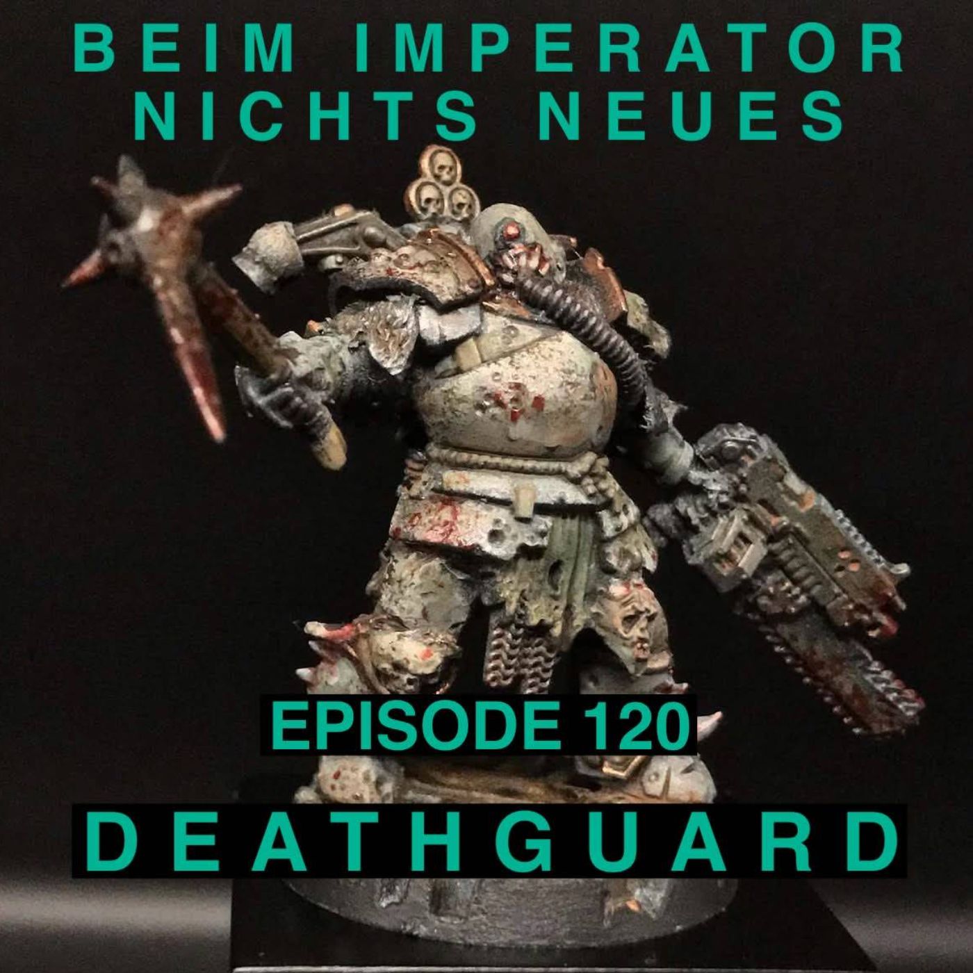 Episode 120 - Death Guard episode artwork